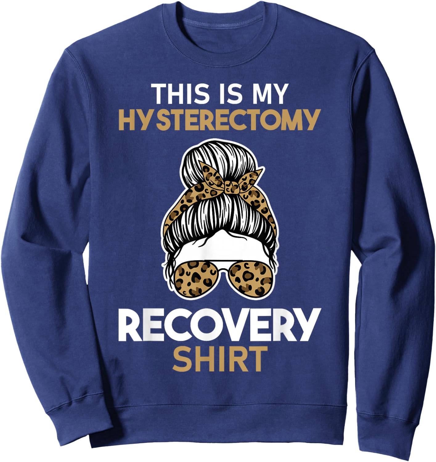 Leopard Uterus Removal Gift This is My Hysterectomy Recovery Sweatshirt - Sweatshirt | Navy