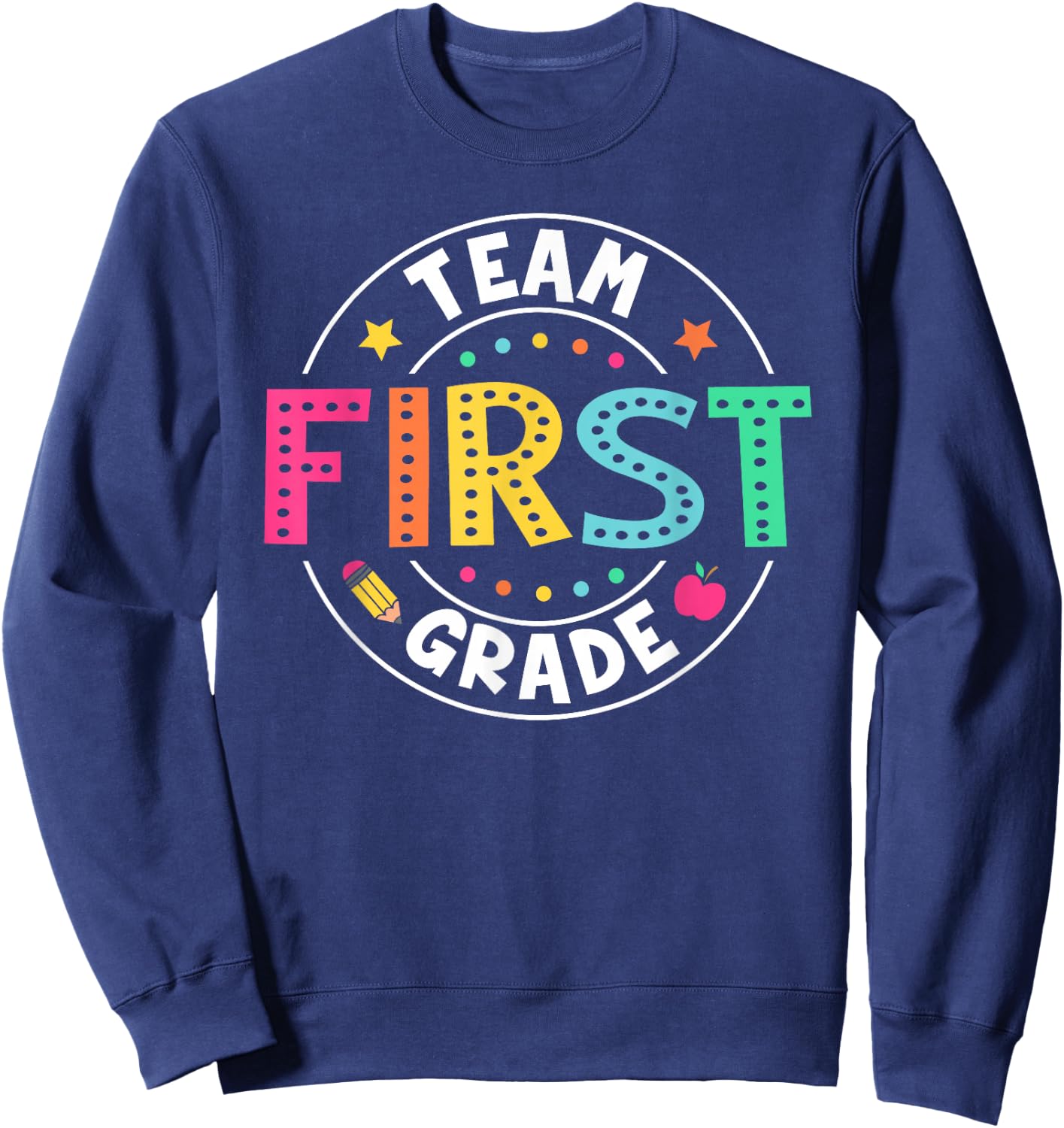 Team First Grade Teacher Kids Back To School 1st Grade Squad Sweatshirt - Sweatshirt | Navy