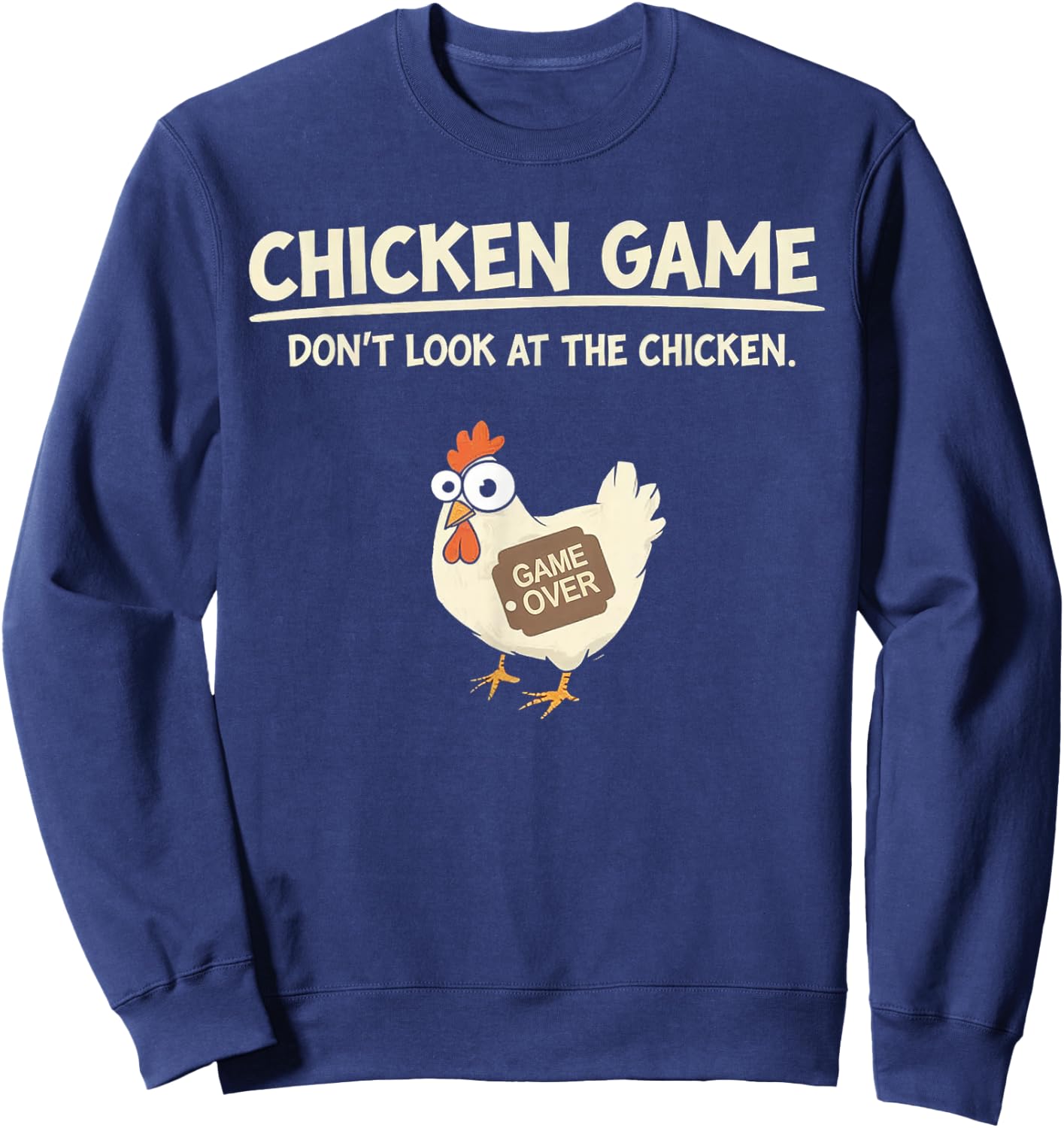 Funny Chicken Game Don't Look , black Sweatshirt - Sweatshirt | Navy