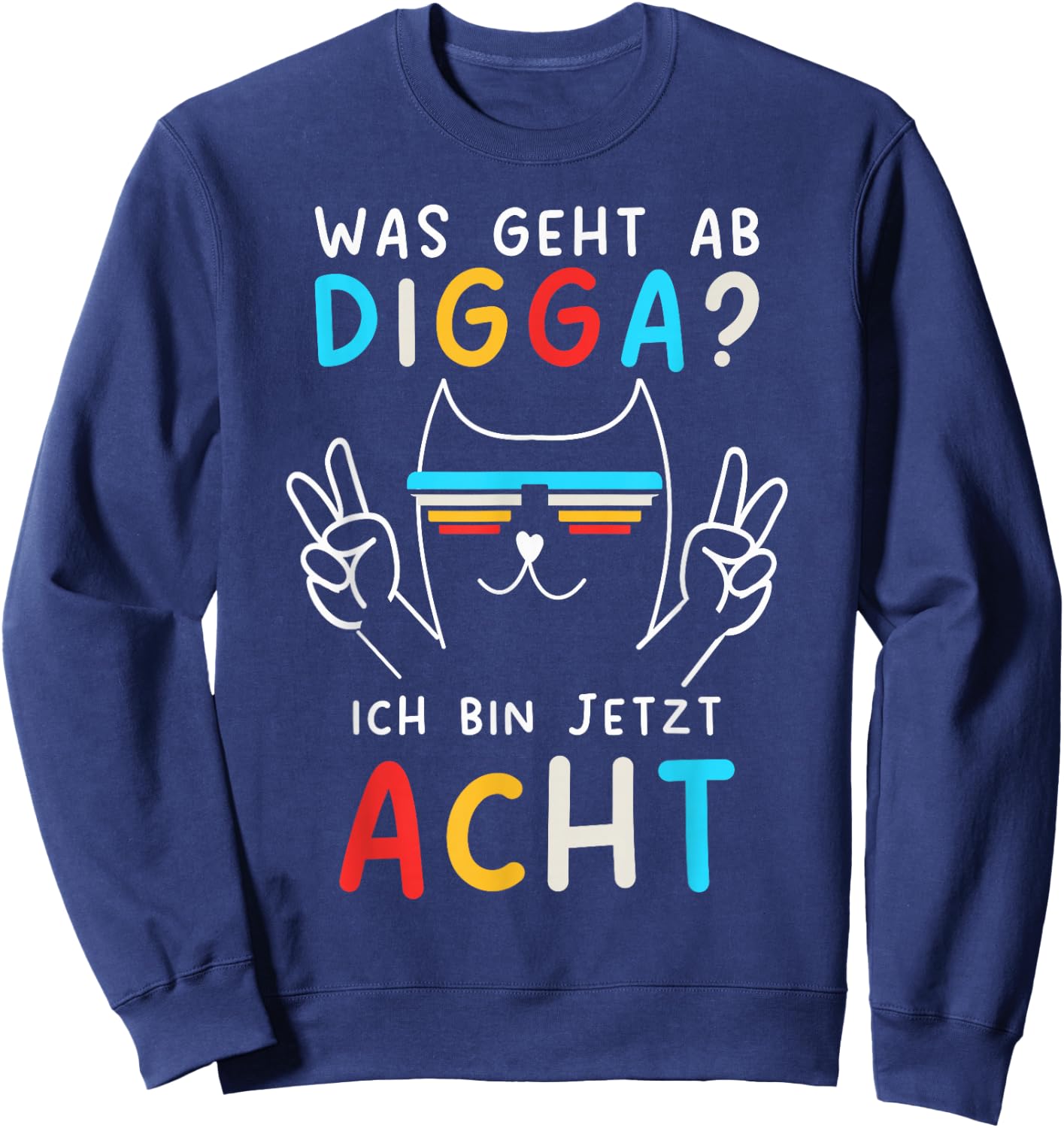 8 Years Birthday Boy Digga Ich Bin Echt , black Sweatshirt - Sweatshirt | Navy
