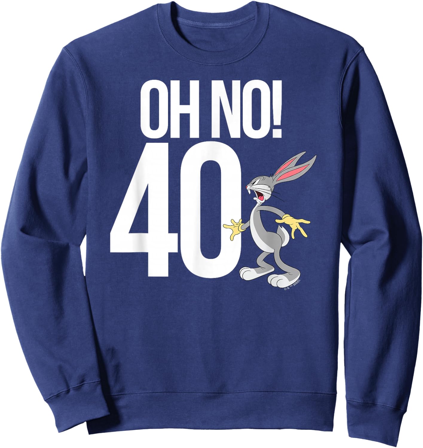 Looney Tunes Bugs Bunny Oh No! 40! 40th Birthday Sweatshirt - Sweatshirt | Navy