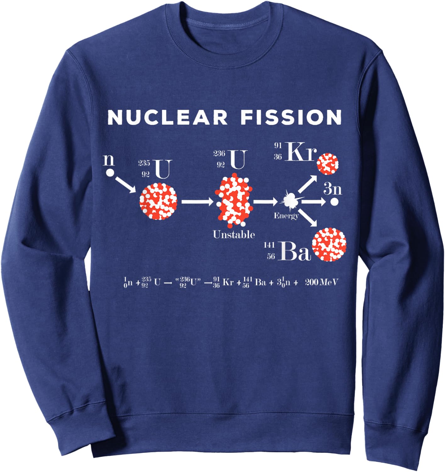 Nuclear fission calculation uranium 235 physics equation Sweatshirt - Sweatshirt | Navy
