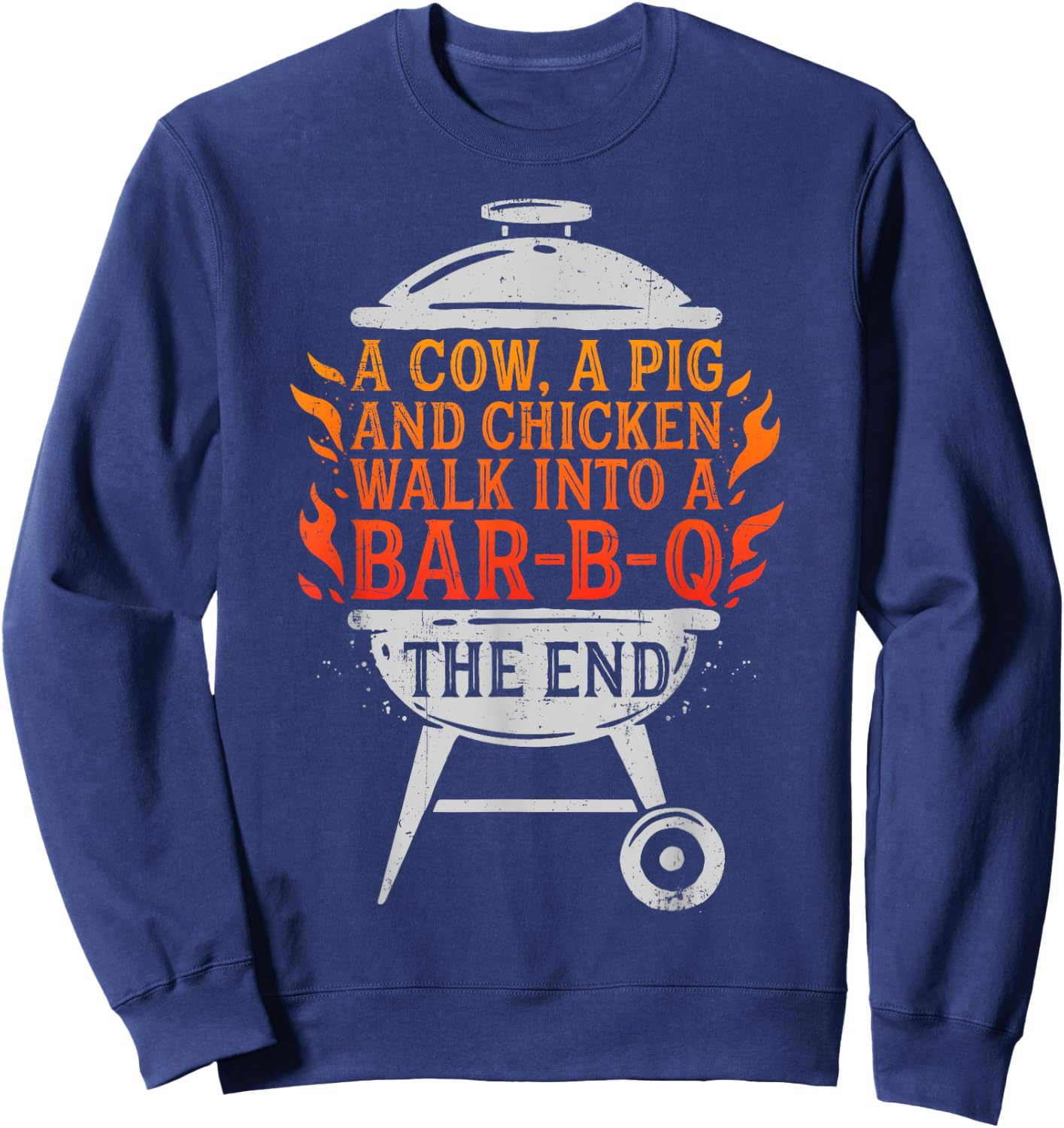 Chef A Cow A Pig And A Chicken Walk Into A BBQ Barbecue Sweatshirt - Sweatshirt | Navy