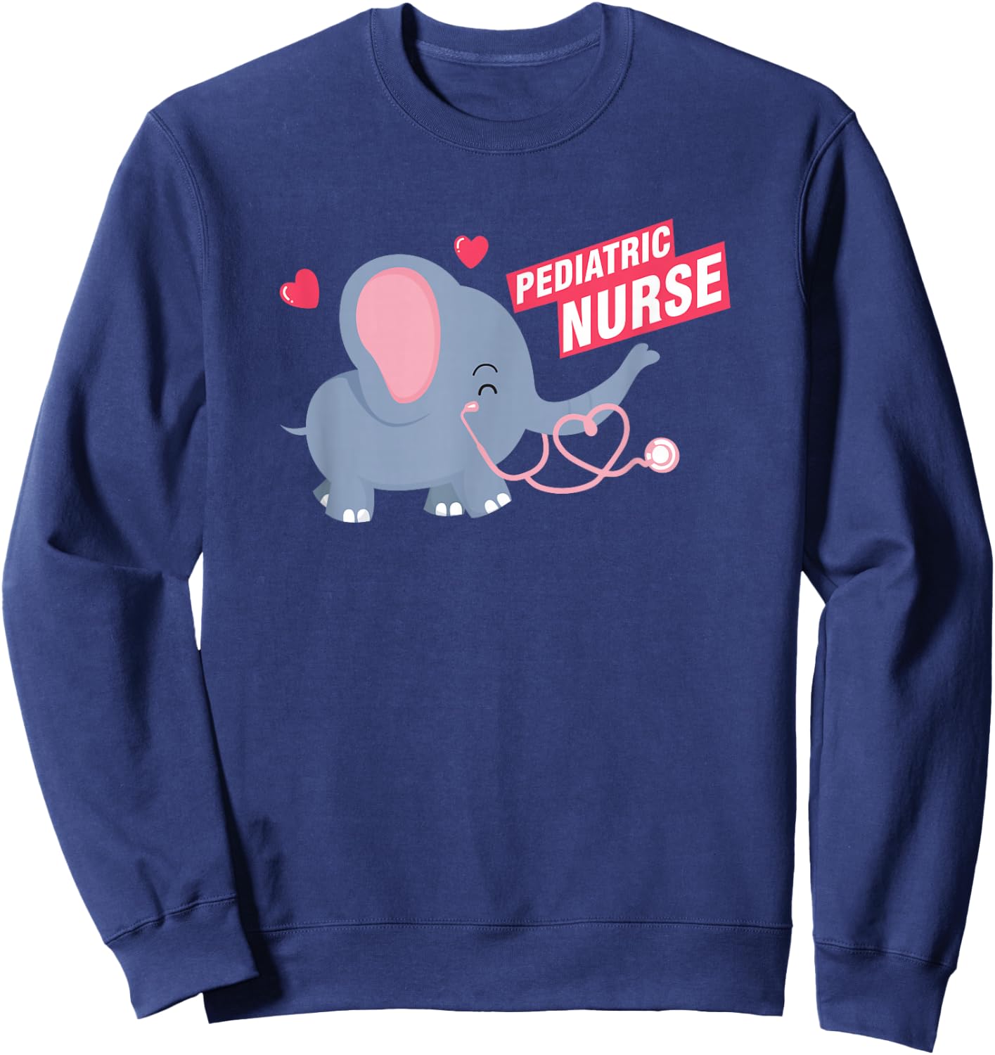 Cute Elephant Children's Nurse Children's Nurse Children's Nurse RN Children's Nurse Sweatshirt - Sweatshirt | Navy