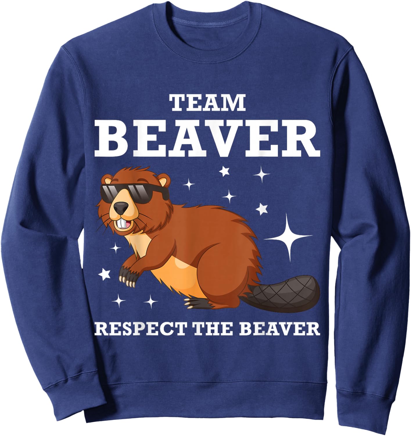 Funny Team Cool Cartoon Respect the Beaver Sweatshirt - Sweatshirt | Navy