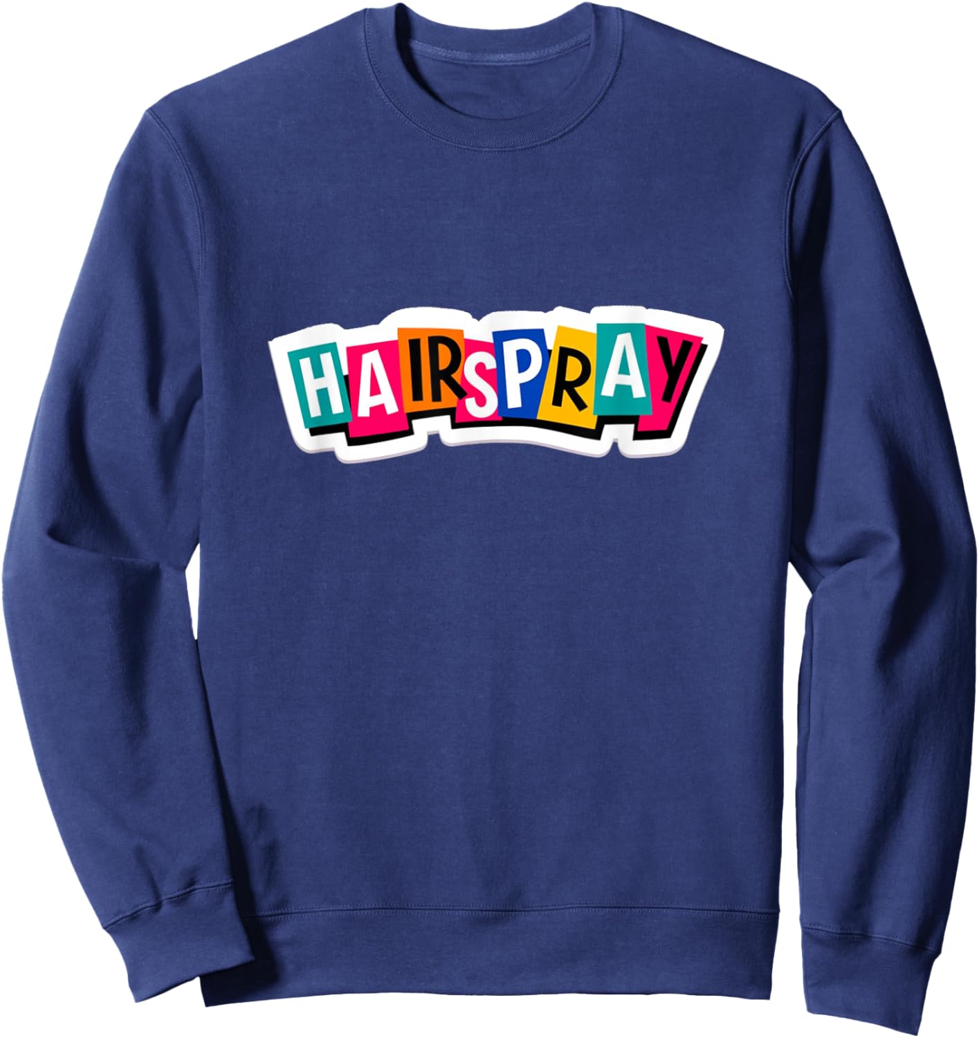 Stage Notes Hairspray Retro Musicals Theatre 1960s Motivational Musical Sweatshirt - Sweatshirt | Navy