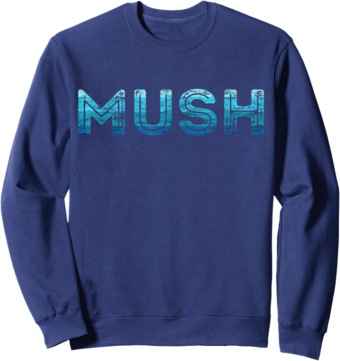 Mush Sled Dog Huskies Musher Alaska Sled Dog Team Mushing Sweatshirt - Sweatshirt | Navy