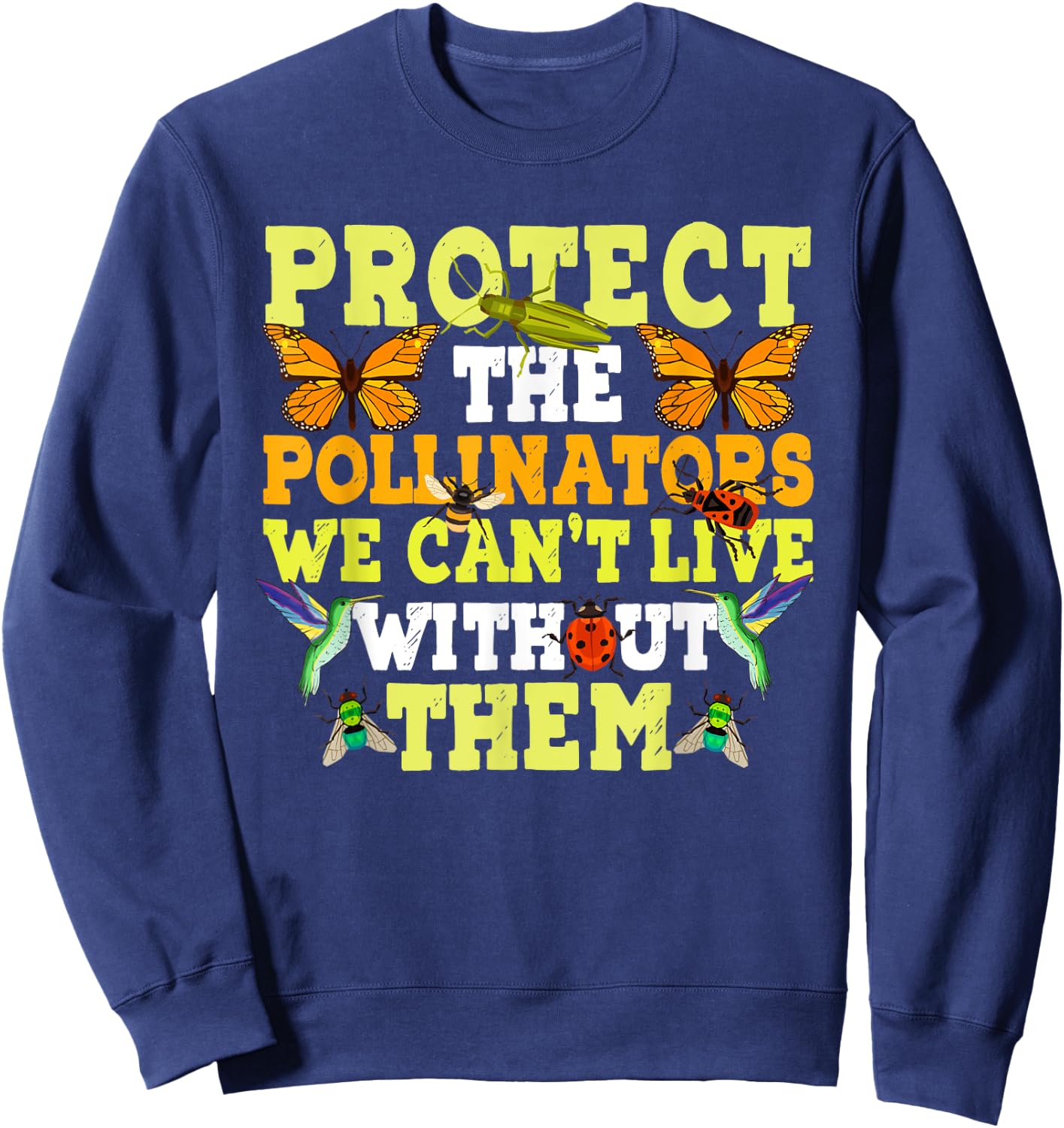 Protect the Pollinators Butterfly Bat Bees Moth Hummingbirds Sweatshirt - Sweatshirt | Navy