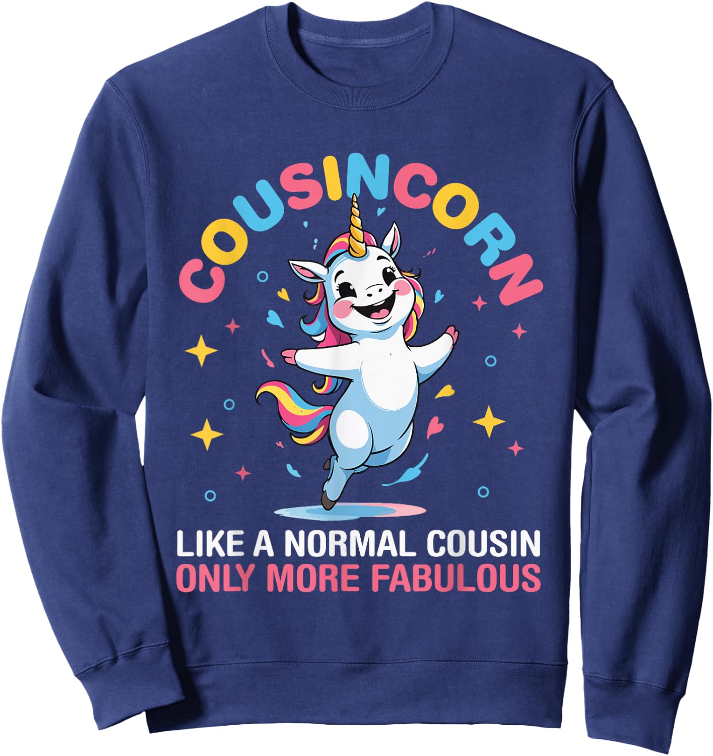 Unicorn Cousincorn Like A Normal Cousin Only More Fabulous Sweatshirt - Sweatshirt | Navy