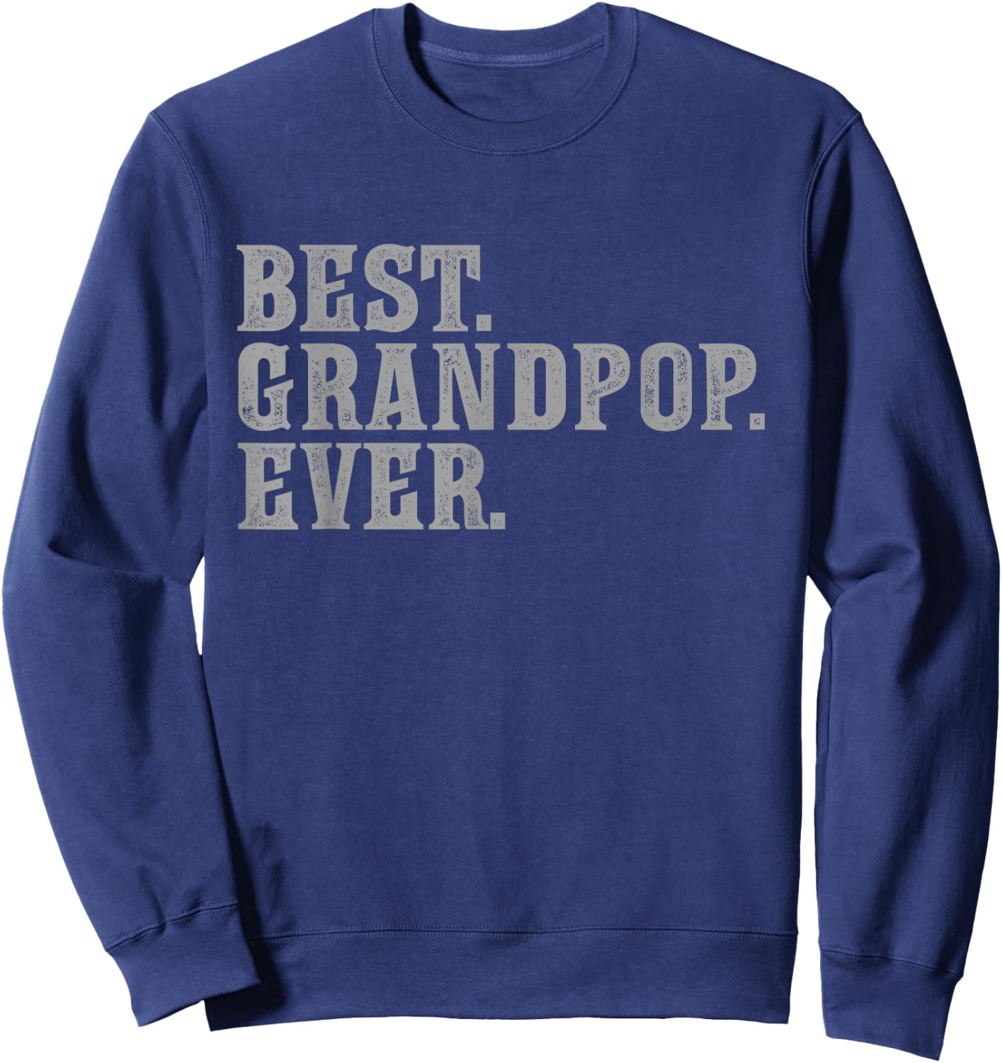 Best Grandpop Ever Vintage Bold Sweatshirt - Sweatshirt | Navy