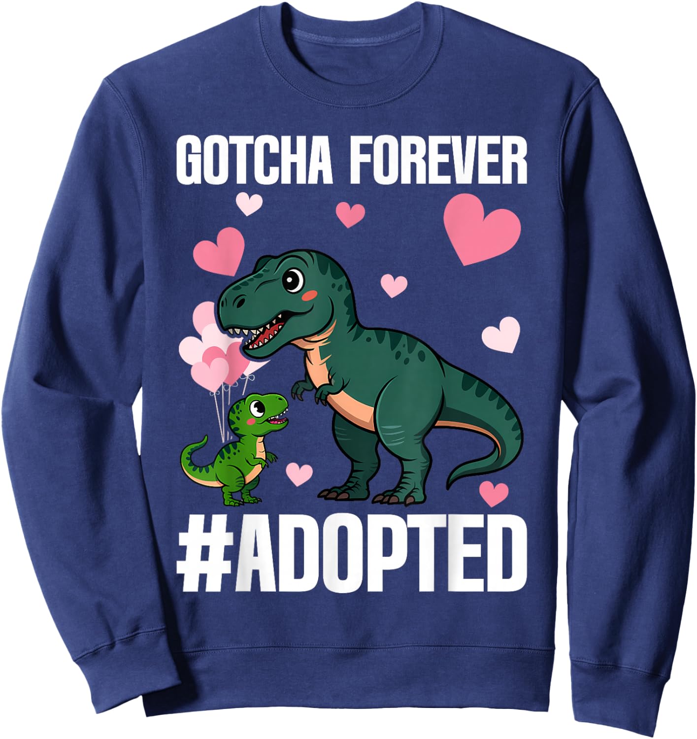Gotcha Forever Adoption Day for Kids Finally Adoption Day Sweatshirt - Sweatshirt | Navy