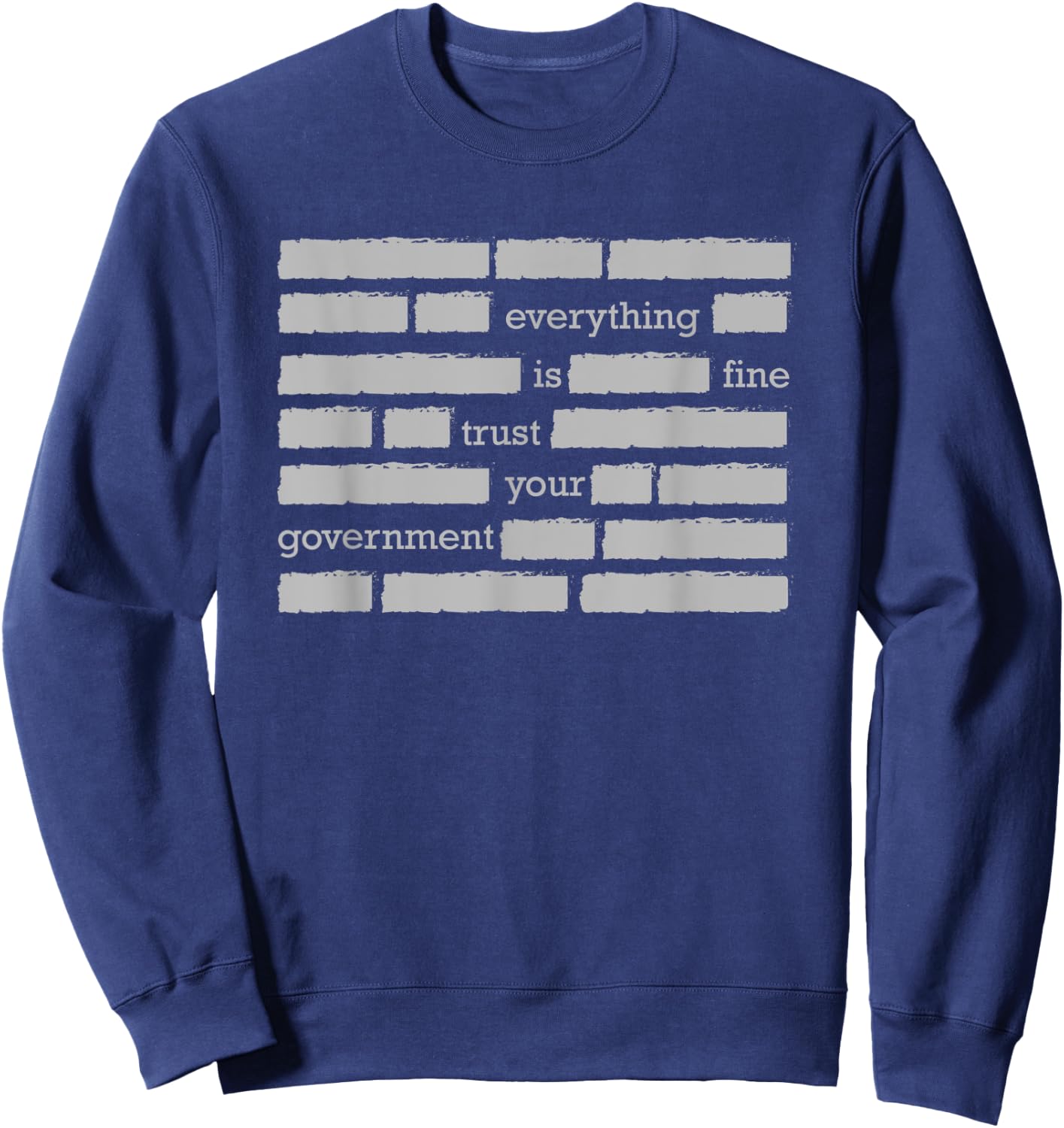 Funny Censored Conspiracy Theory Trust Your Government , black Sweatshirt - Sweatshirt | Navy