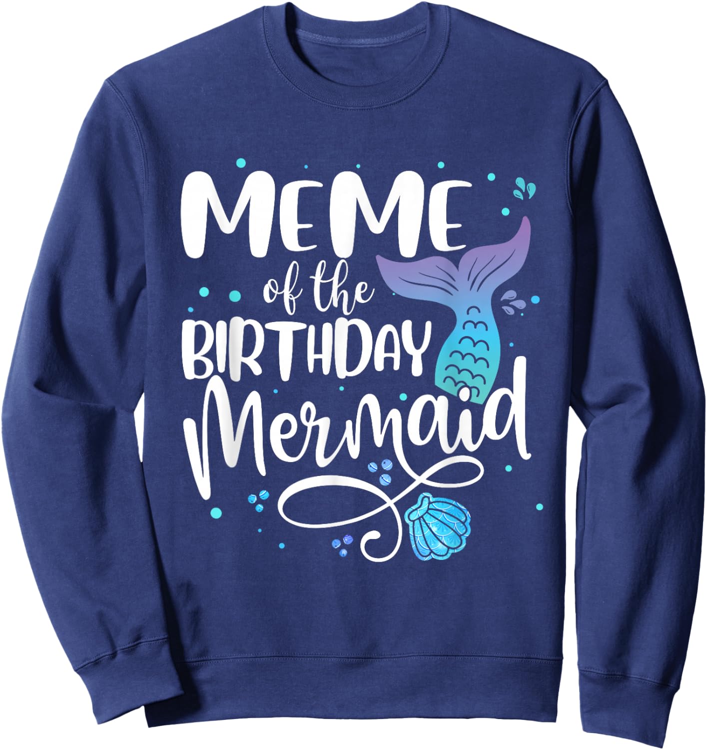 Meme Of The Birthday Mermaid Family Matching Party Squad Sweatshirt - Sweatshirt | Navy