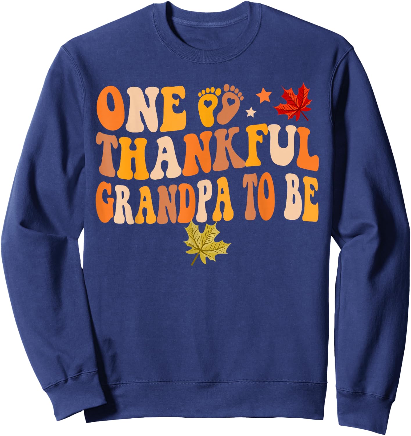 One Thankful Grandpa To Be Thanksgiving Baby Announcement Sweatshirt - Sweatshirt | Navy