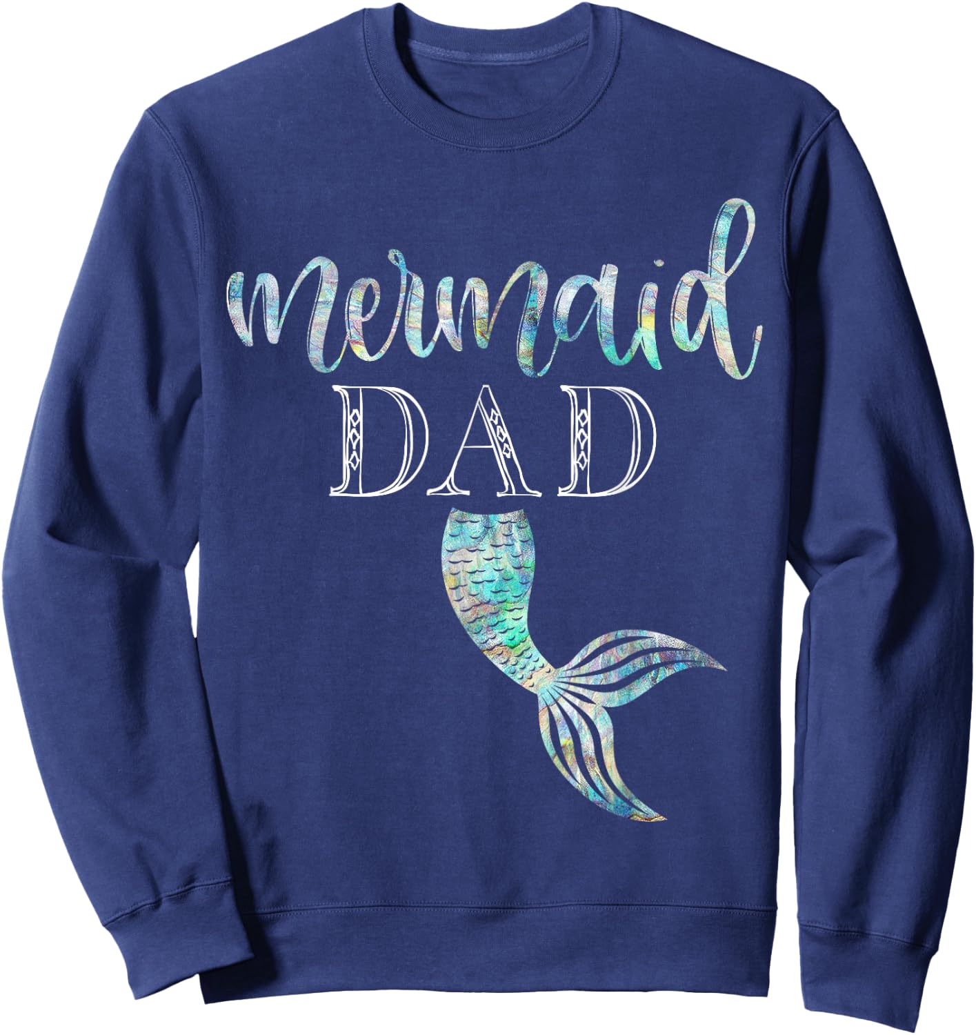 Mermaid Dad Shirt Daughter Birthday Party Merman Gift Sweatshirt - Sweatshirt | Navy