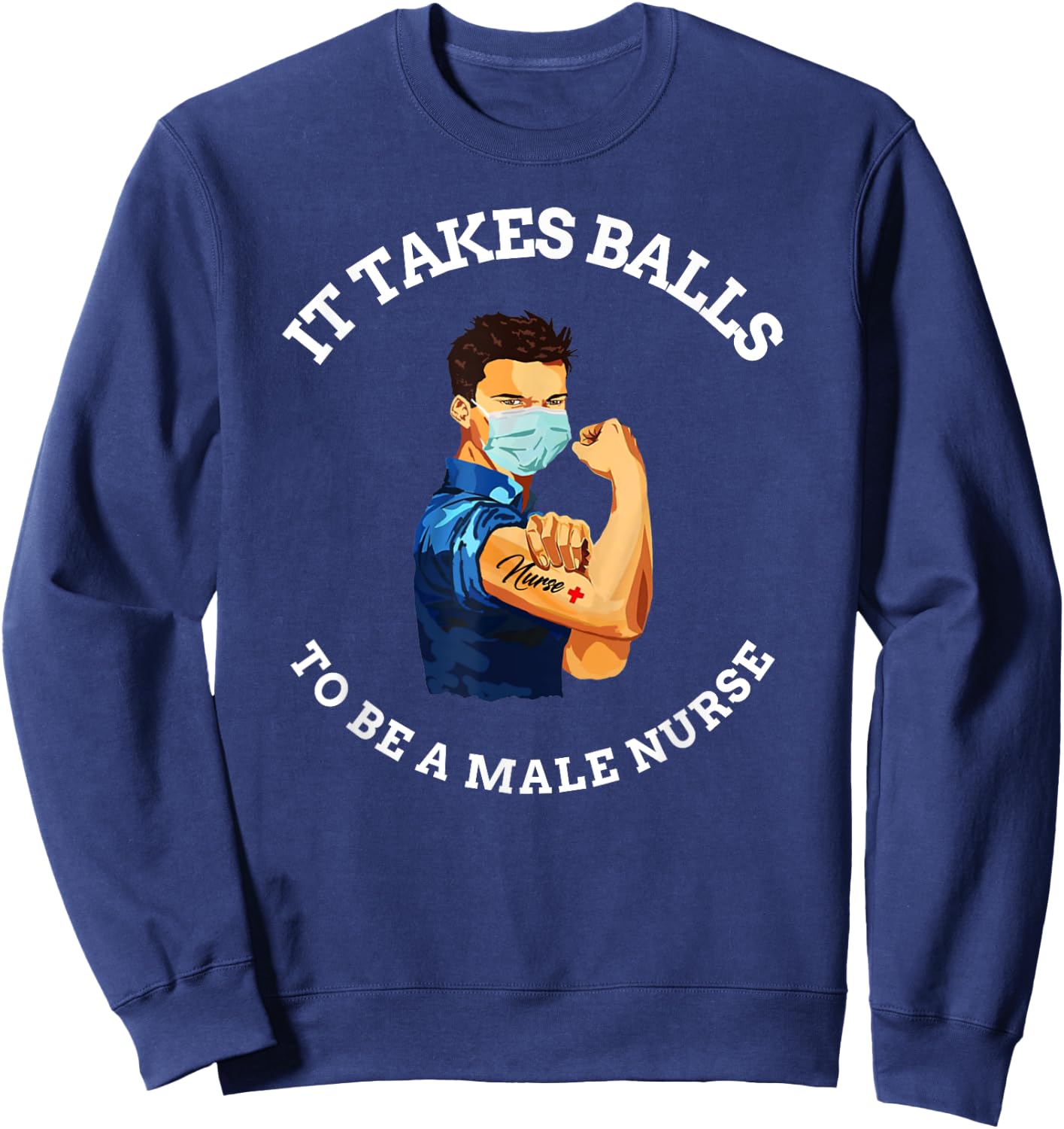 It takes balls to be a male nurse funny MURSE Sweatshirt - Sweatshirt | Navy
