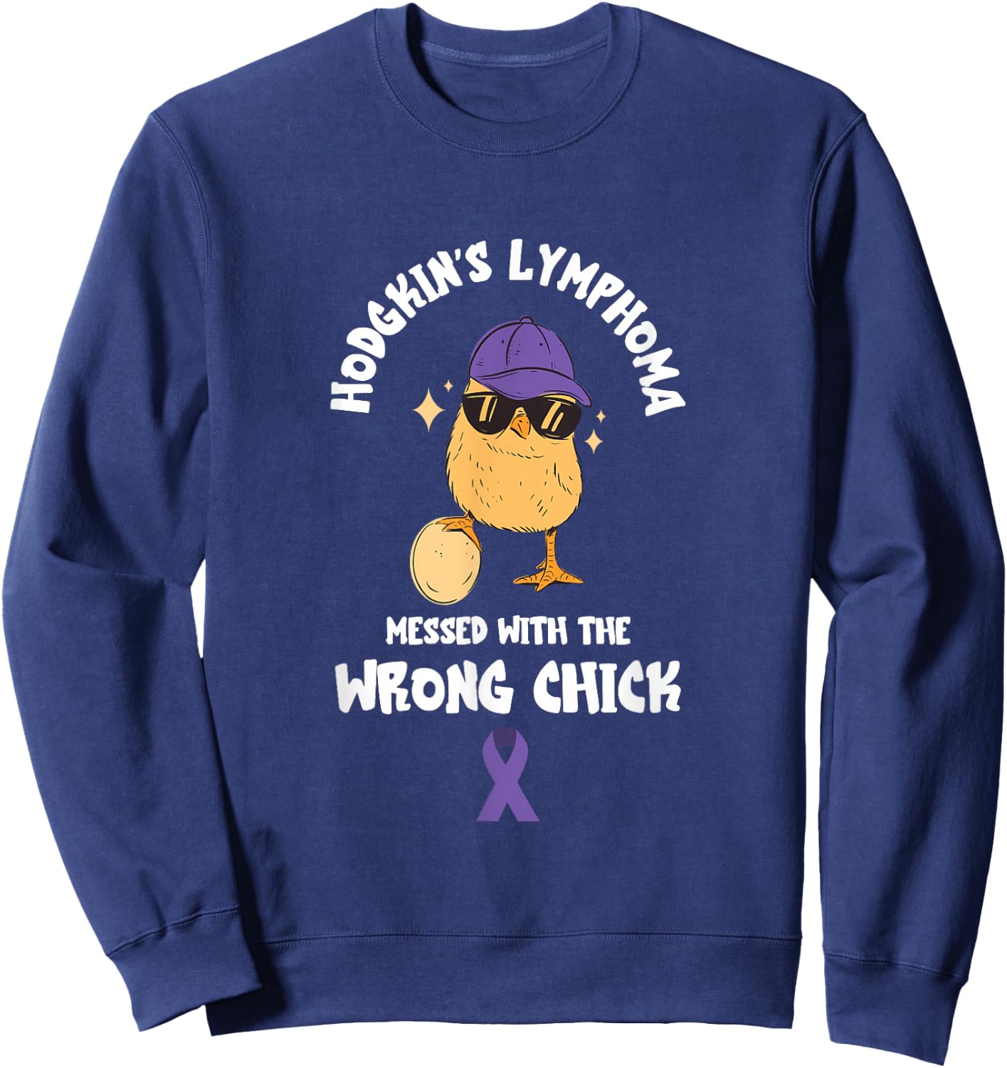 Lymphoma Messed The Wrong Chick Hodgkin’s Lymphoma Awareness Sweatshirt - Sweatshirt | Navy