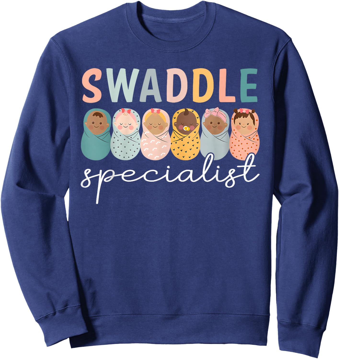 Swaddle Specialist NICU Mother Baby Nurse Tech Neonatal ICU Sweatshirt - Sweatshirt | Navy