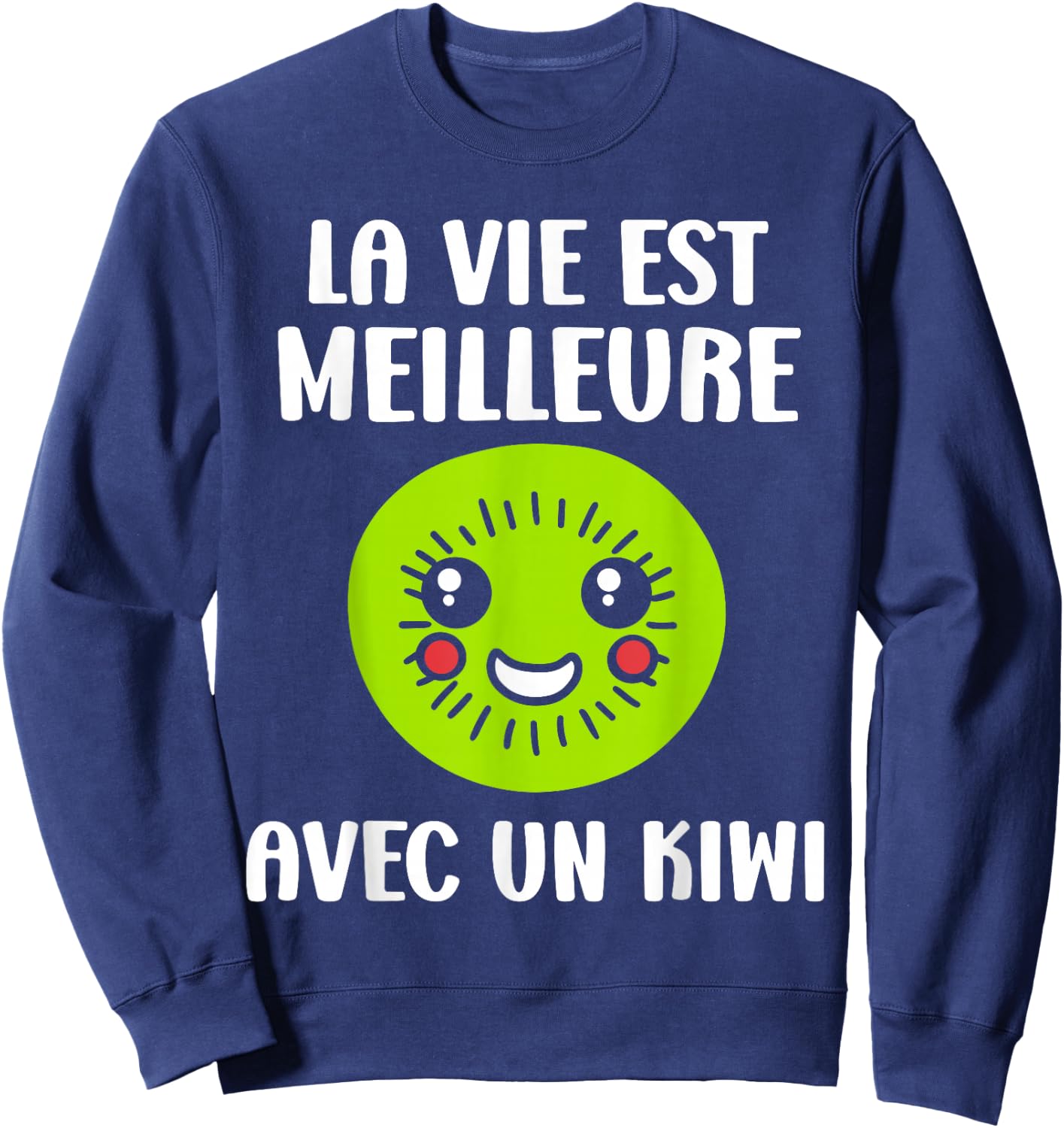 Kiwi Fruit Life is better with a kiwi , Black, S Sweatshirt - Sweatshirt | Navy