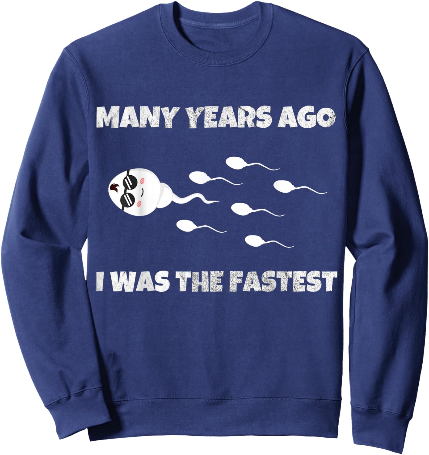 Many Years Ago I Was The Fastest Funny Design , Black, S Sweatshirt - Sweatshirt | Navy