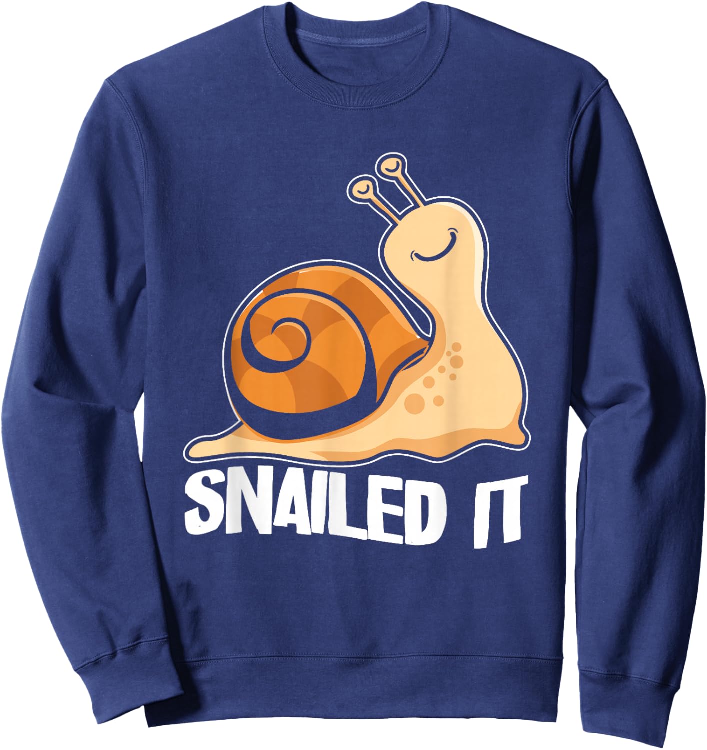Snailed It | Funny Snail | Slug Snails Lover Sweatshirt - Sweatshirt | Navy
