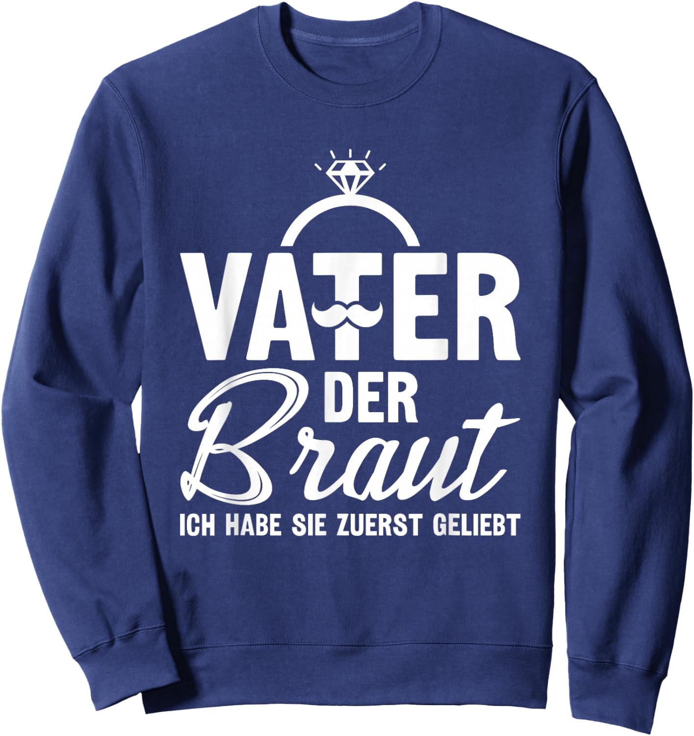 Brautvater Polterabend Hochzeit Papa Vater der Braut Sweatshirt - Sweatshirt | Navy