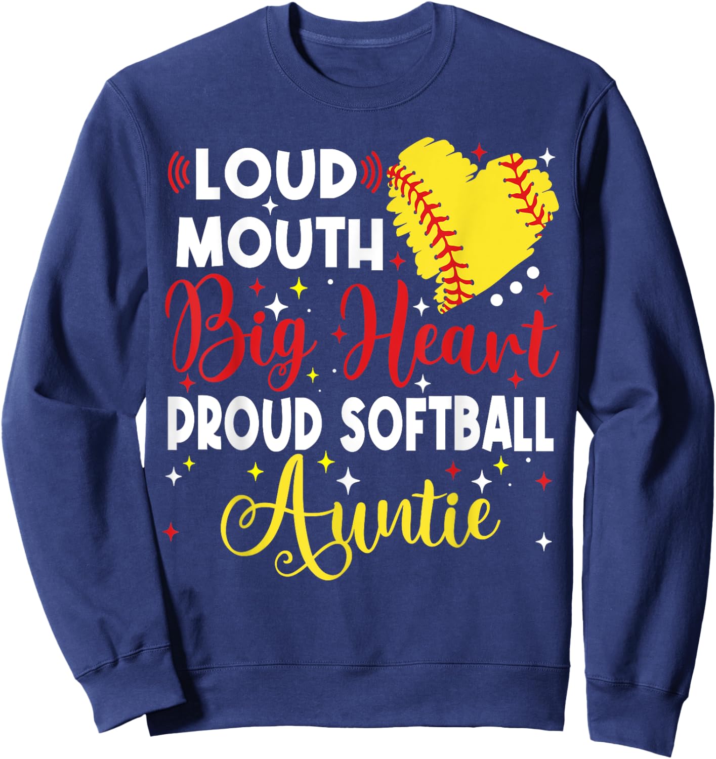 Loud Mouth Big Heart Proud Softball Auntie Mother's Day Sweatshirt - Sweatshirt | Navy