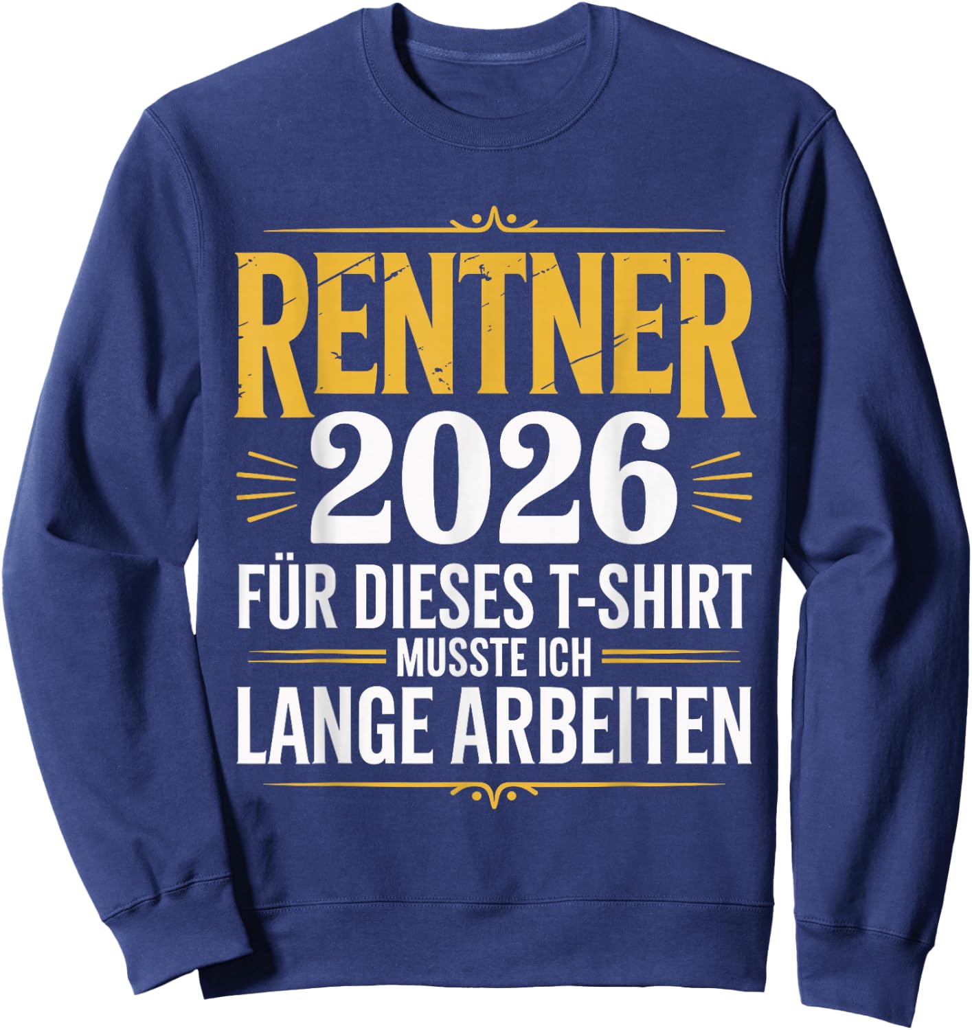 Rentner 2026 Ruhestand Pension Mann Rente 2026 Sweatshirt - Sweatshirt | Navy