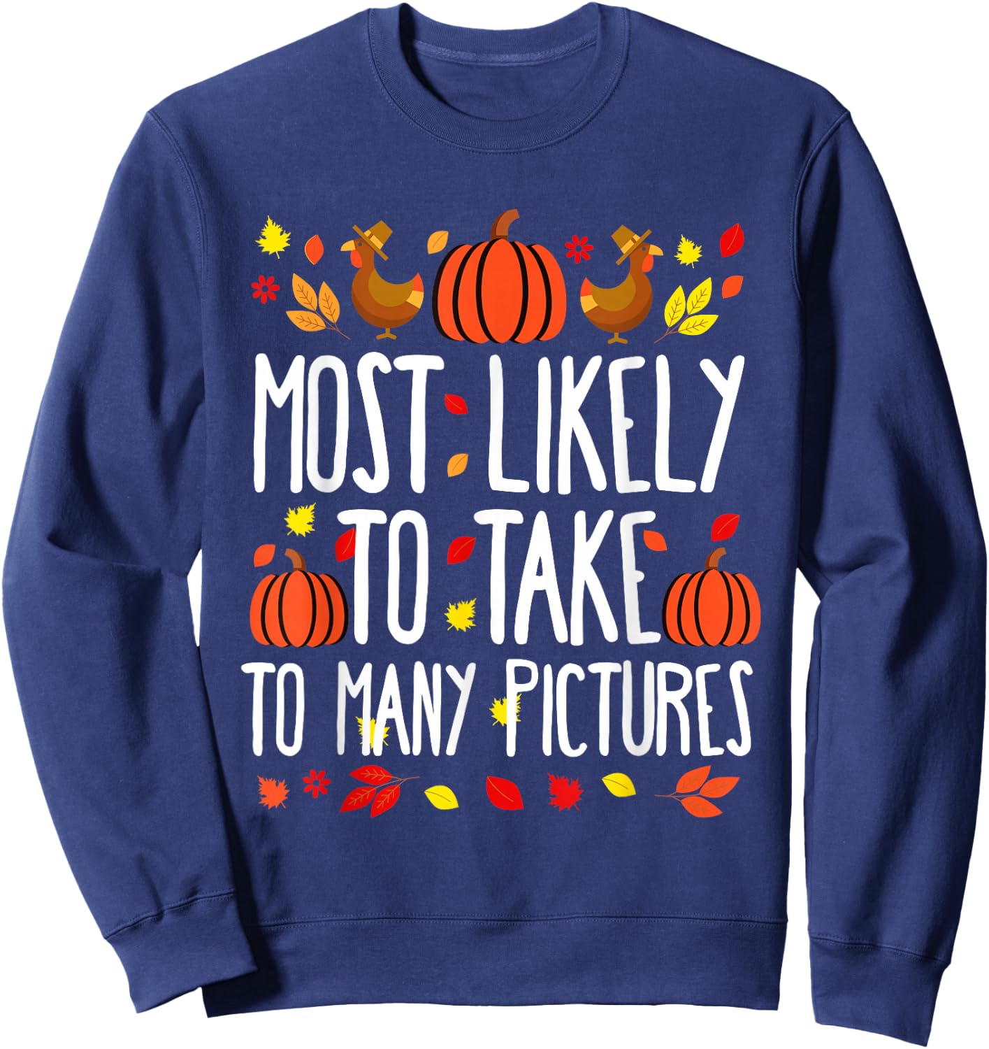 Most Likely To Take Pictures Family Matching Thanksgiving Sweatshirt - Sweatshirt | Navy