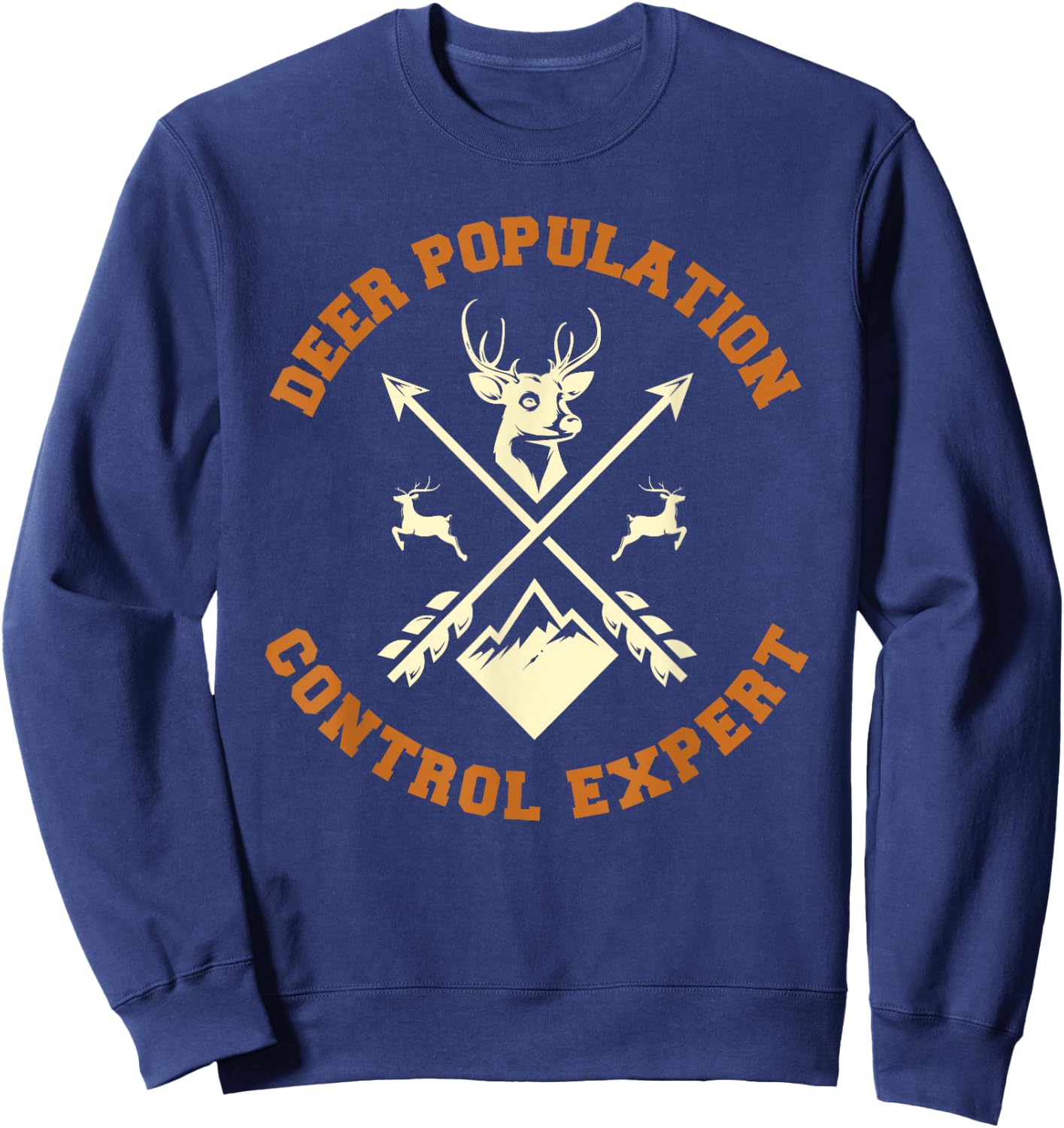 Deer Population Control Expert Funny Deer Hunter Sweatshirt - Sweatshirt | Navy