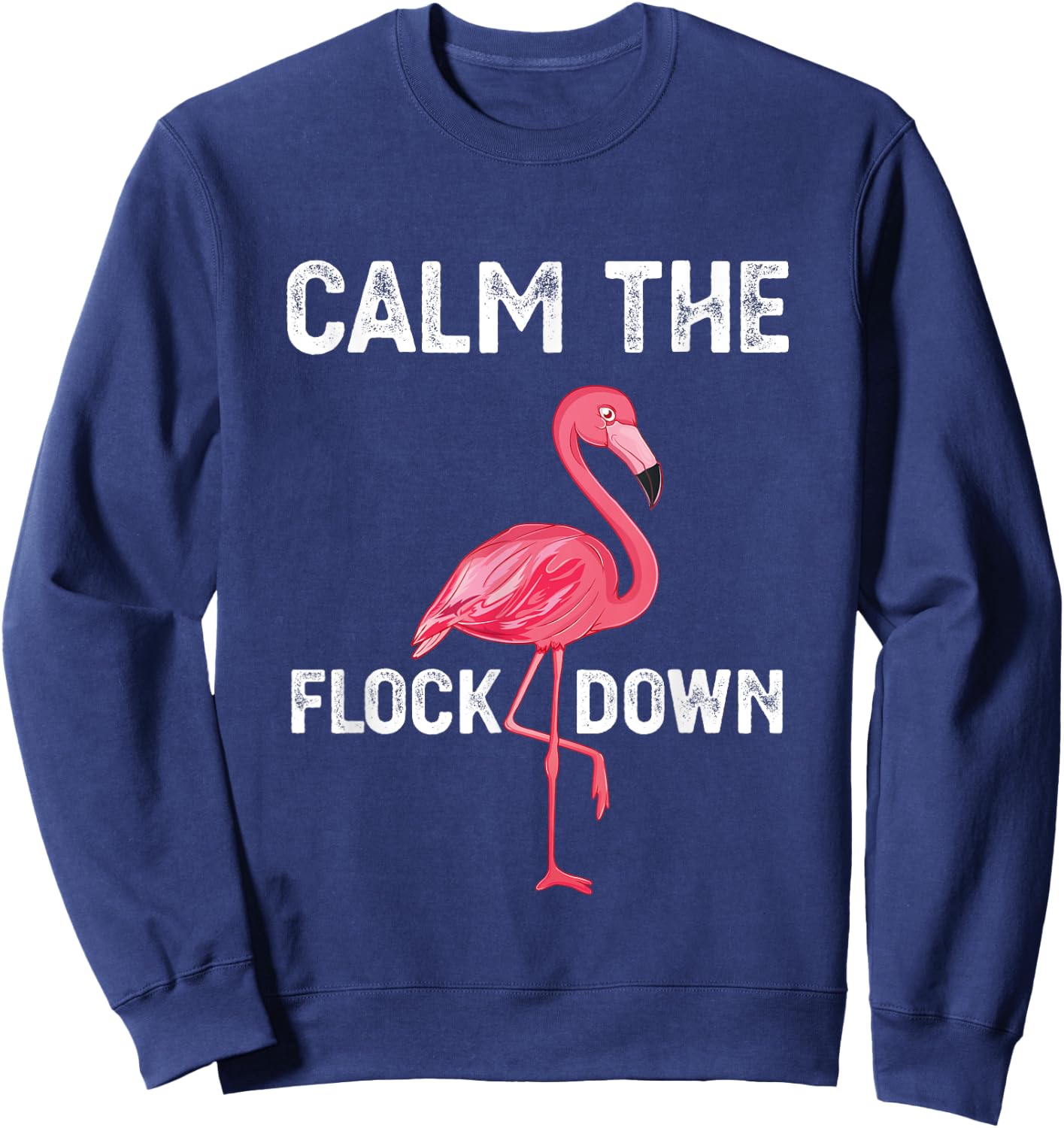 Calm The Flock Down Funny Vintage Pink Flamingo Sweatshirt - Sweatshirt | Navy