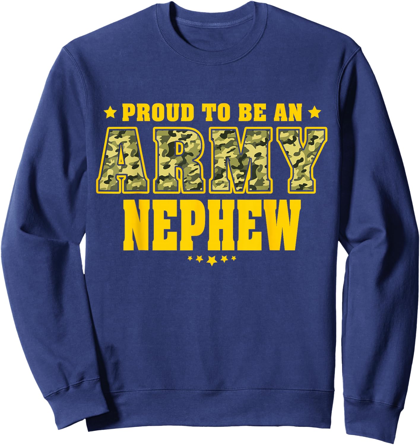 Proud To Be An Army Nephew - Camo Pride Military Family Sweatshirt - Sweatshirt | Navy