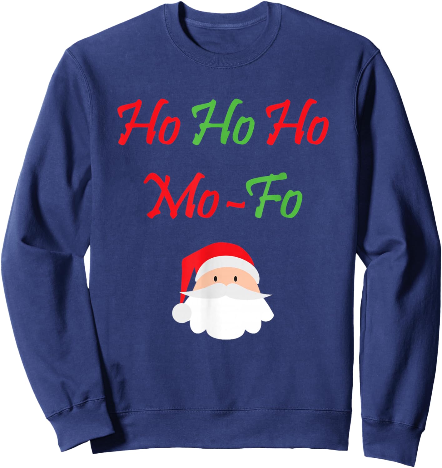 Ho Ho Ho Mo-Fo Funny Christmas Santa Xmas Sweatshirt - Sweatshirt | Navy