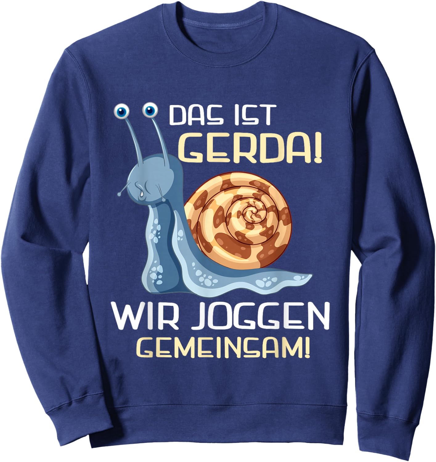 Das Ist Gerda Wir Joggen Gemeinsam Funny Snails Design , black Sweatshirt - Sweatshirt | Navy