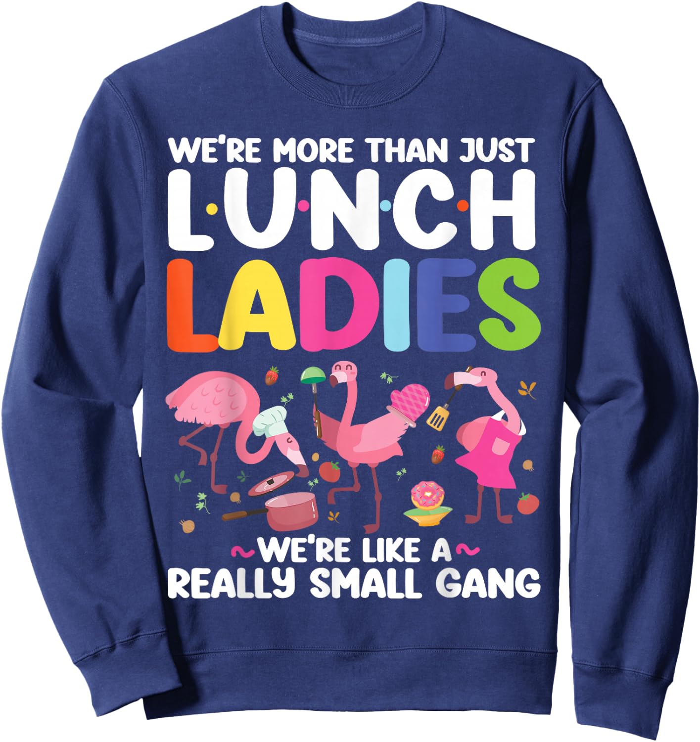 Lunch Lady Flamingo Besties Friends Squad We're More Than Sweatshirt - Sweatshirt | Navy