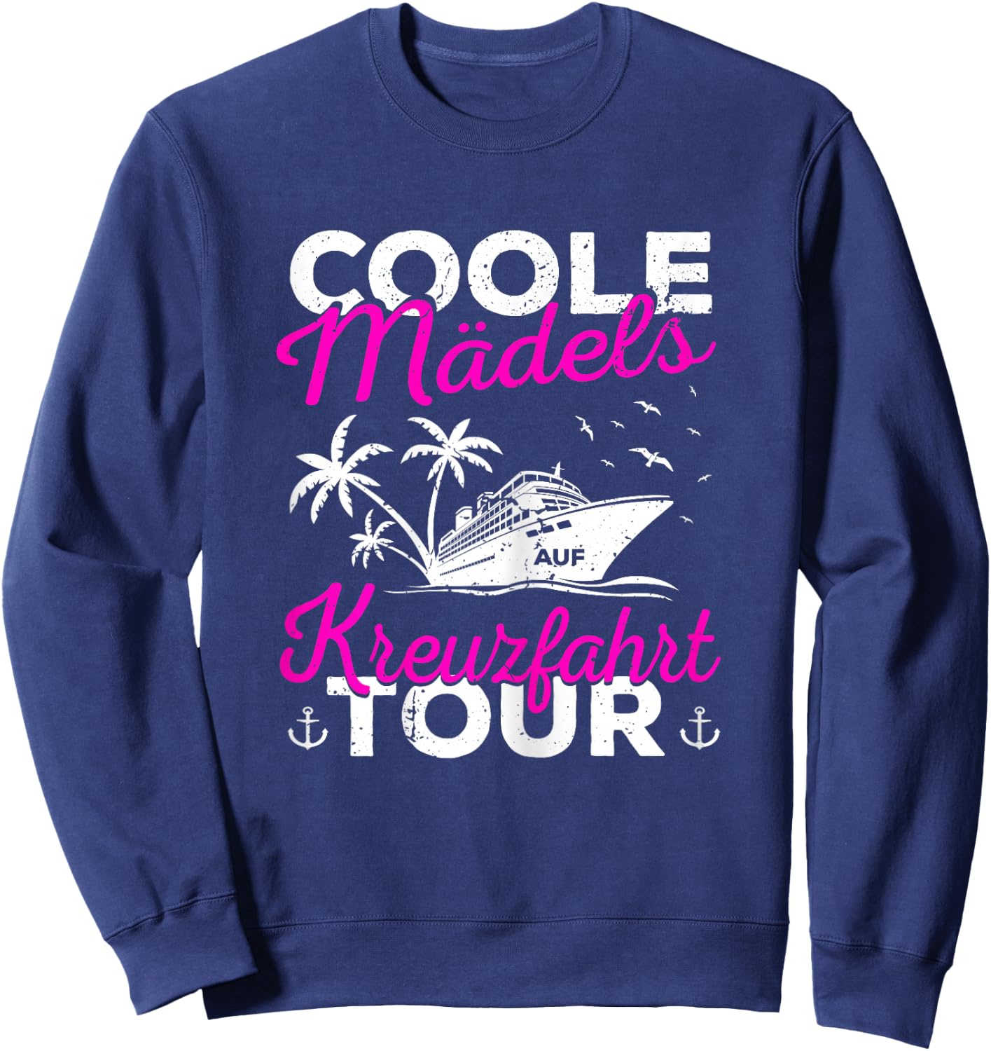 Mädels auf Kreuzfahrt Frauen Kreuzfahrtschiff Schiffsreise Sweatshirt - Sweatshirt | Navy