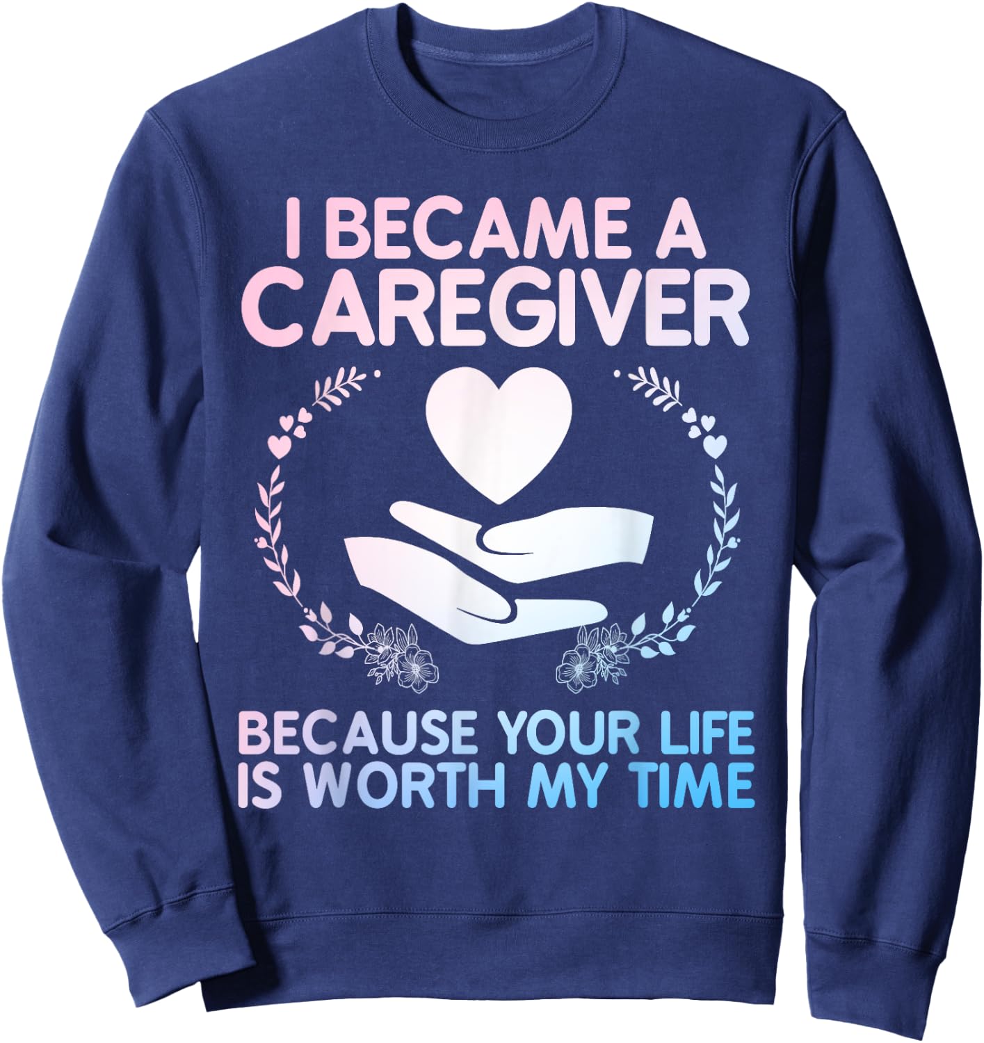 Caregiver Art Women Medical Health Worker Caregiver Sweatshirt - Sweatshirt | Navy
