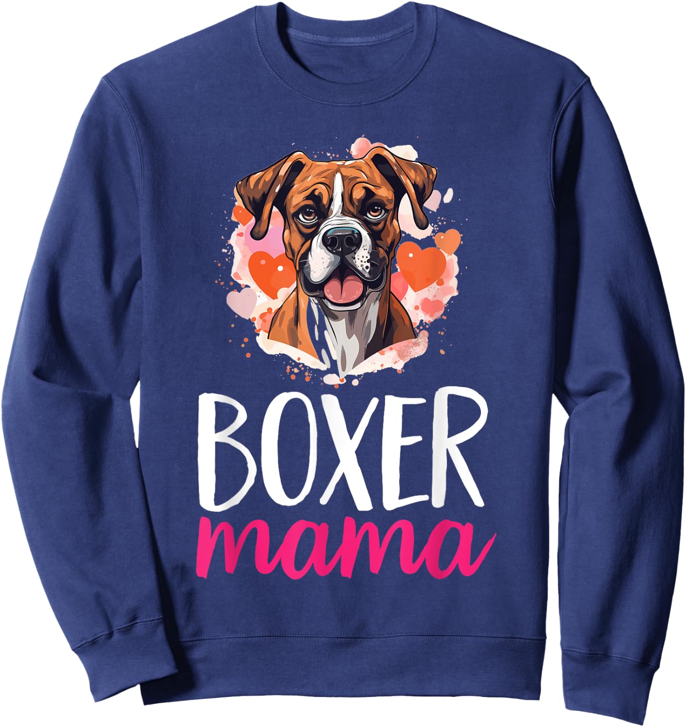 Boxer Dog Breed Pet - Boxer Mama Sweatshirt - Sweatshirt | Navy