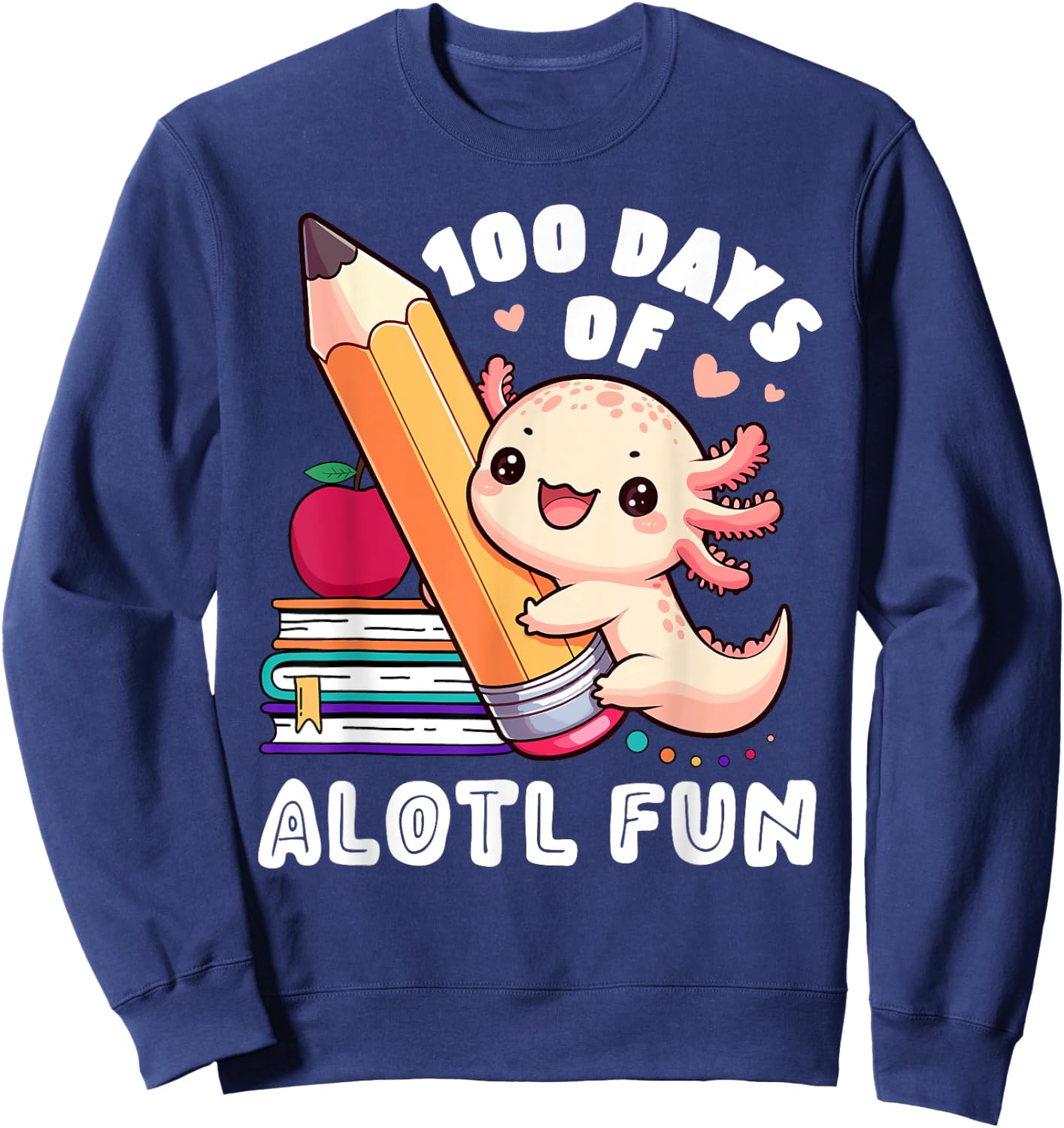 100 Days Of School Axolotl Happy 100th Day Teacher Student Women Girls Kids Sweatshirt - Sweatshirt | Navy