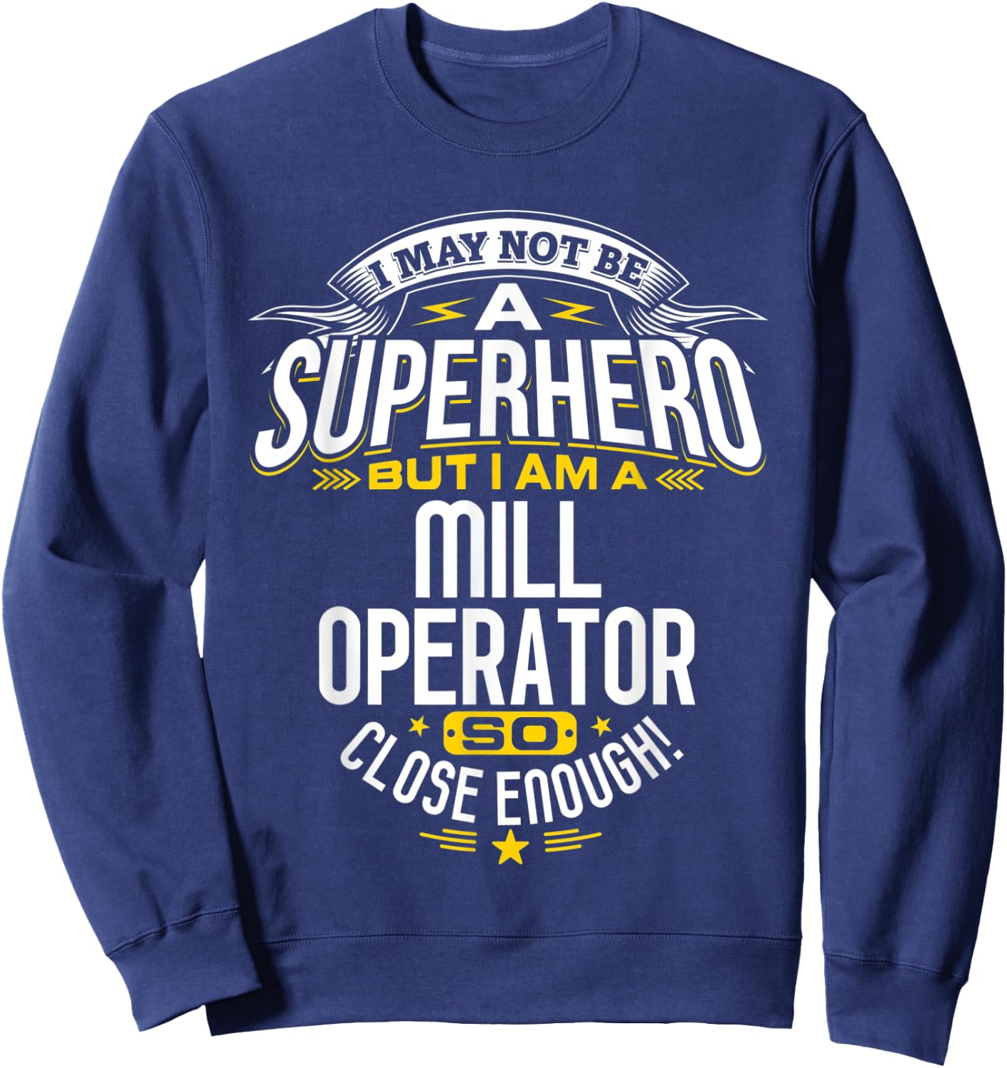 Mill Operator Idea Professional Superhero Mill Operators Sweatshirt - Sweatshirt | Navy