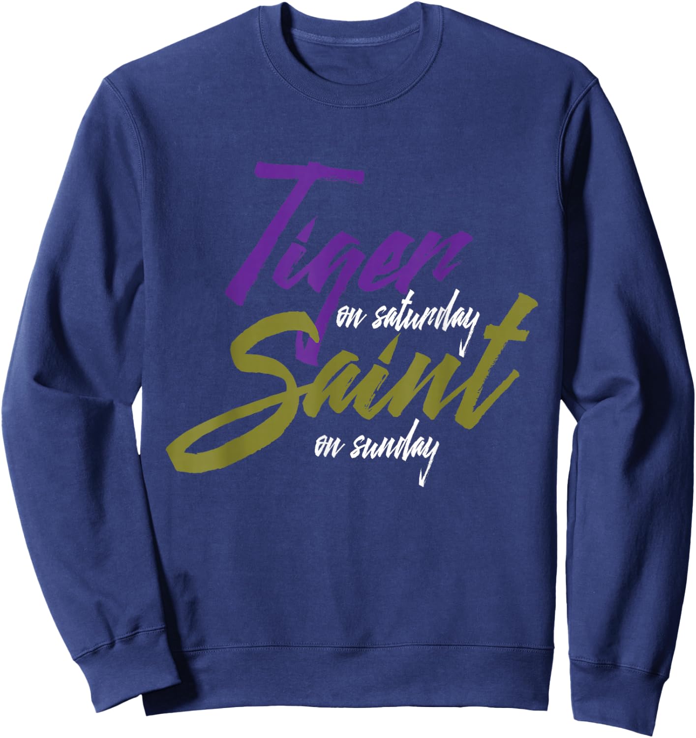 Tiger on Saturday Saint on Sunday Sweatshirt - Sweatshirt | Navy