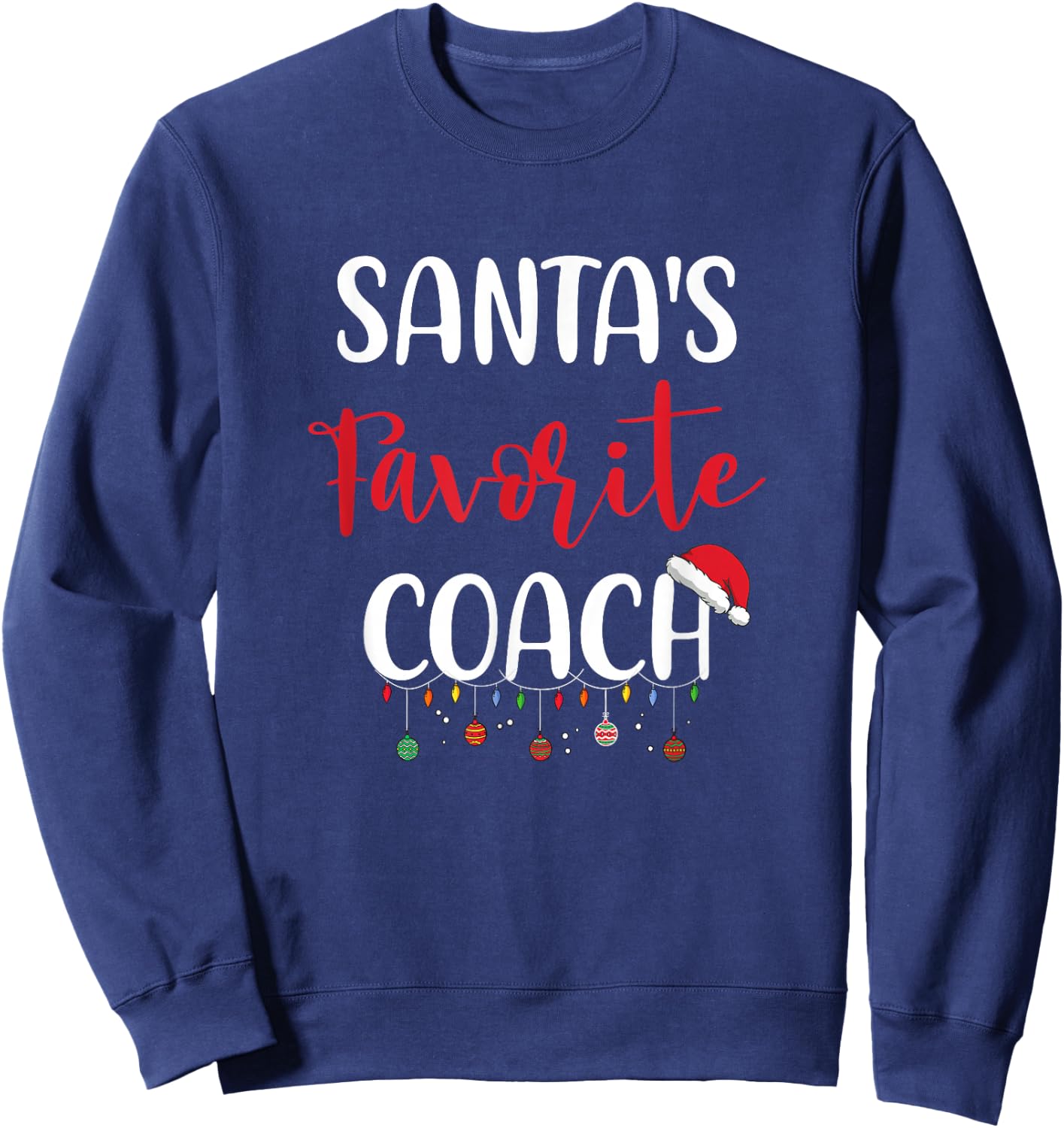 Santa's Favorite Coach Pajama Xmas Christmas Sweatshirt - Sweatshirt | Navy