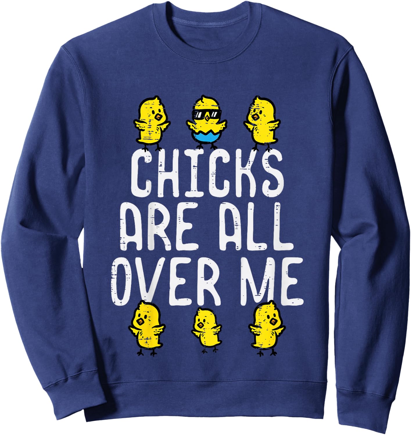 Kids Easter Chicks Are All Over Me Funny Boys Kids Toddler Youth Sweatshirt - Sweatshirt | Navy