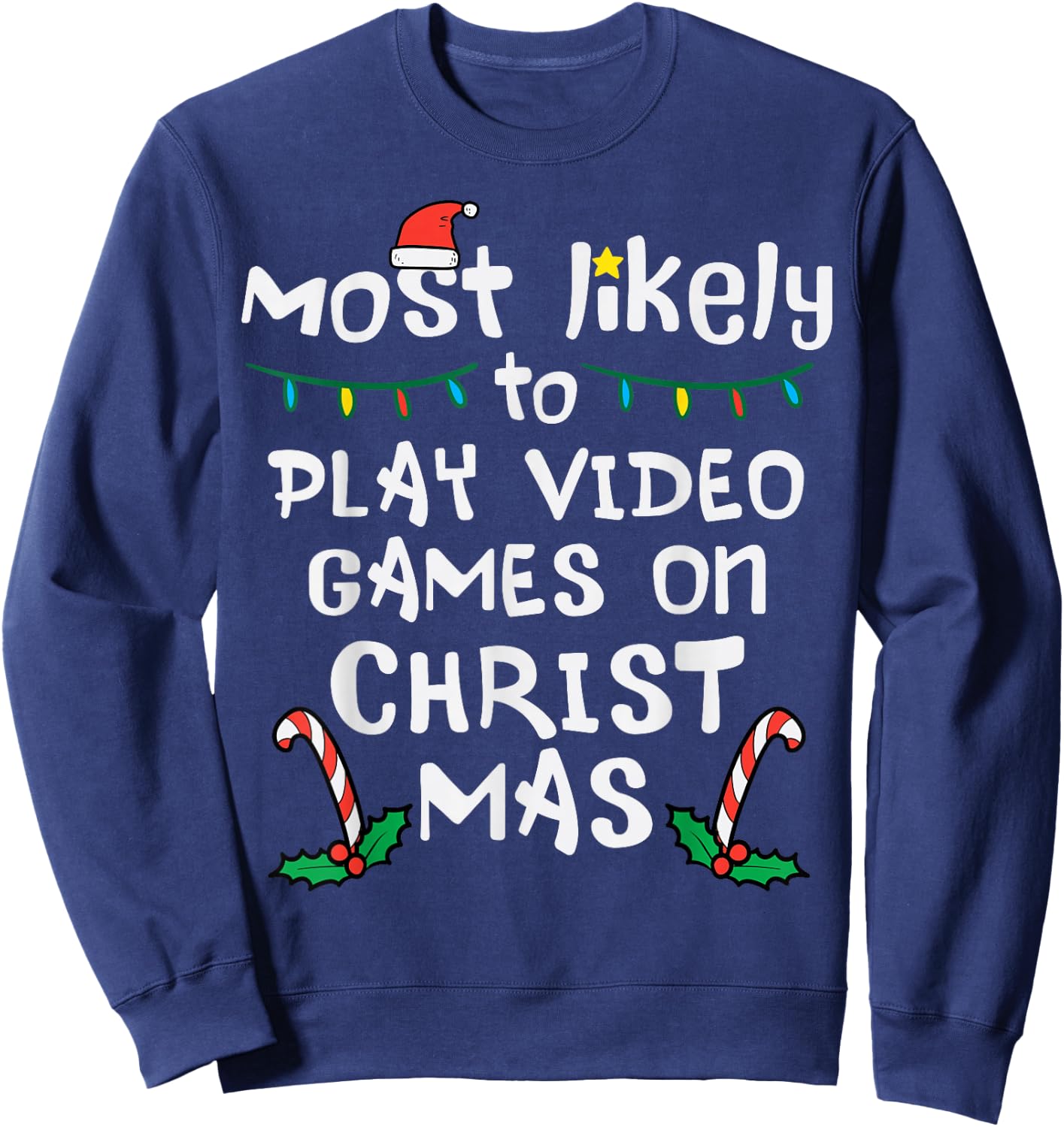 Most Likely Play Video Game Christmas Xmas Family Gamer Boys Sweatshirt - Sweatshirt | Navy