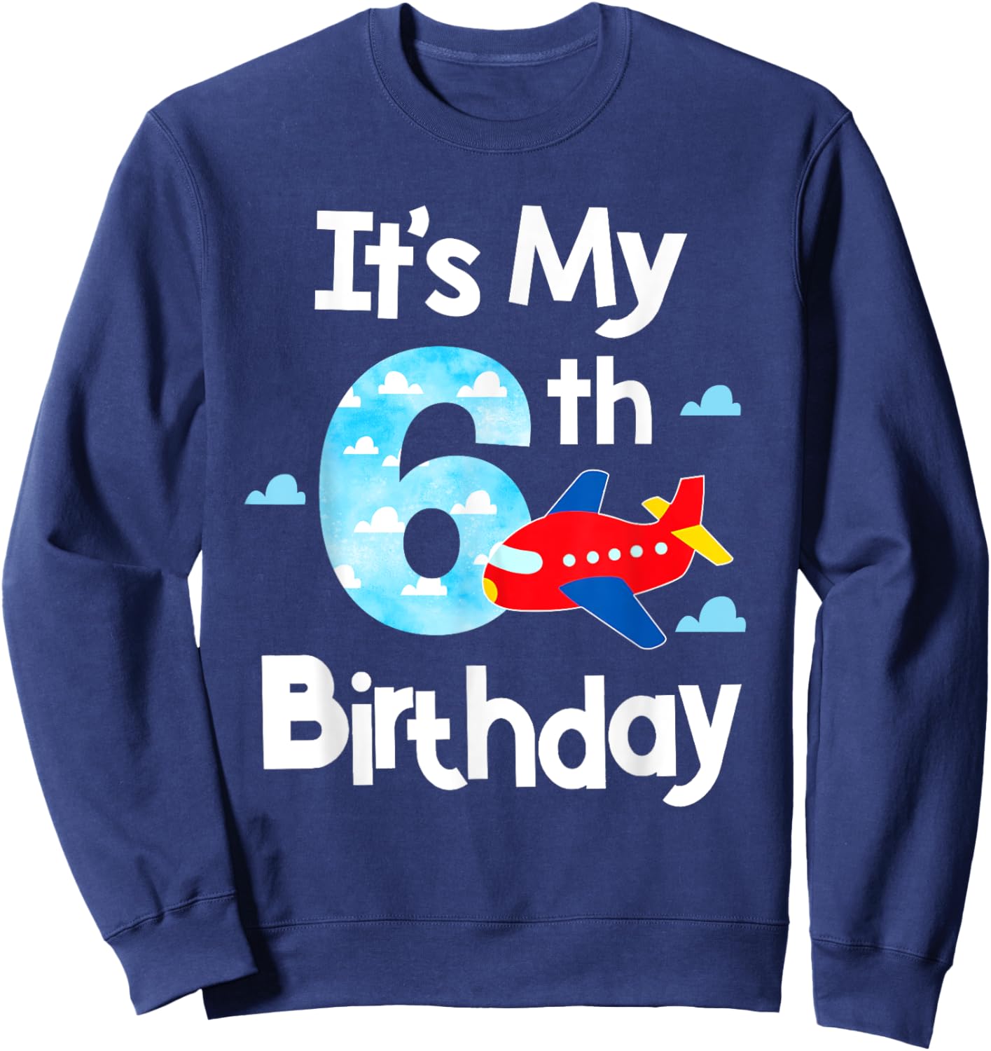 It's My 6th Birthday Airplane Pilot 6 Years Old Boy Girl Sweatshirt - Sweatshirt | Navy