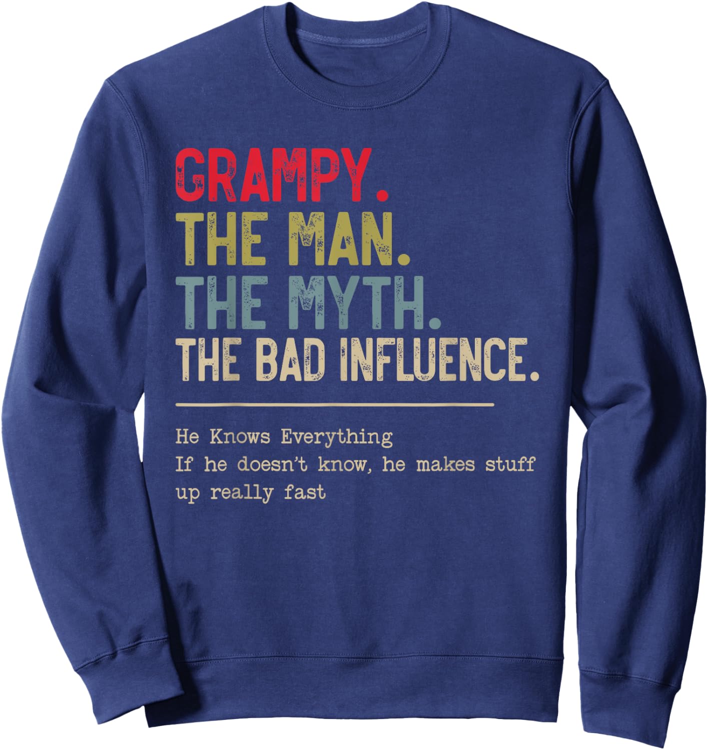 Grampy The Man The Myth The Bad Influence for Papa Grandpa Sweatshirt - Sweatshirt | Navy