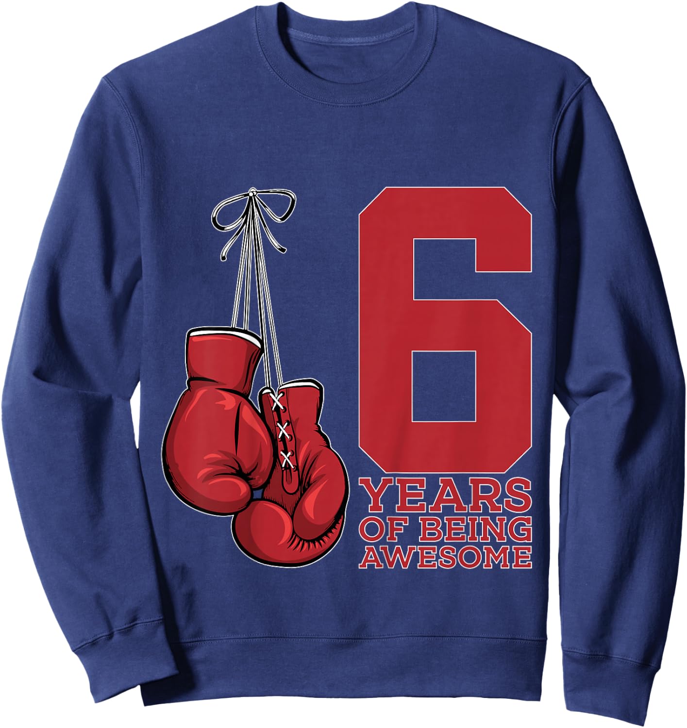 Boxing 6 Years of Being Awesome Boxer 6th Birthday Sweatshirt - Sweatshirt | Navy