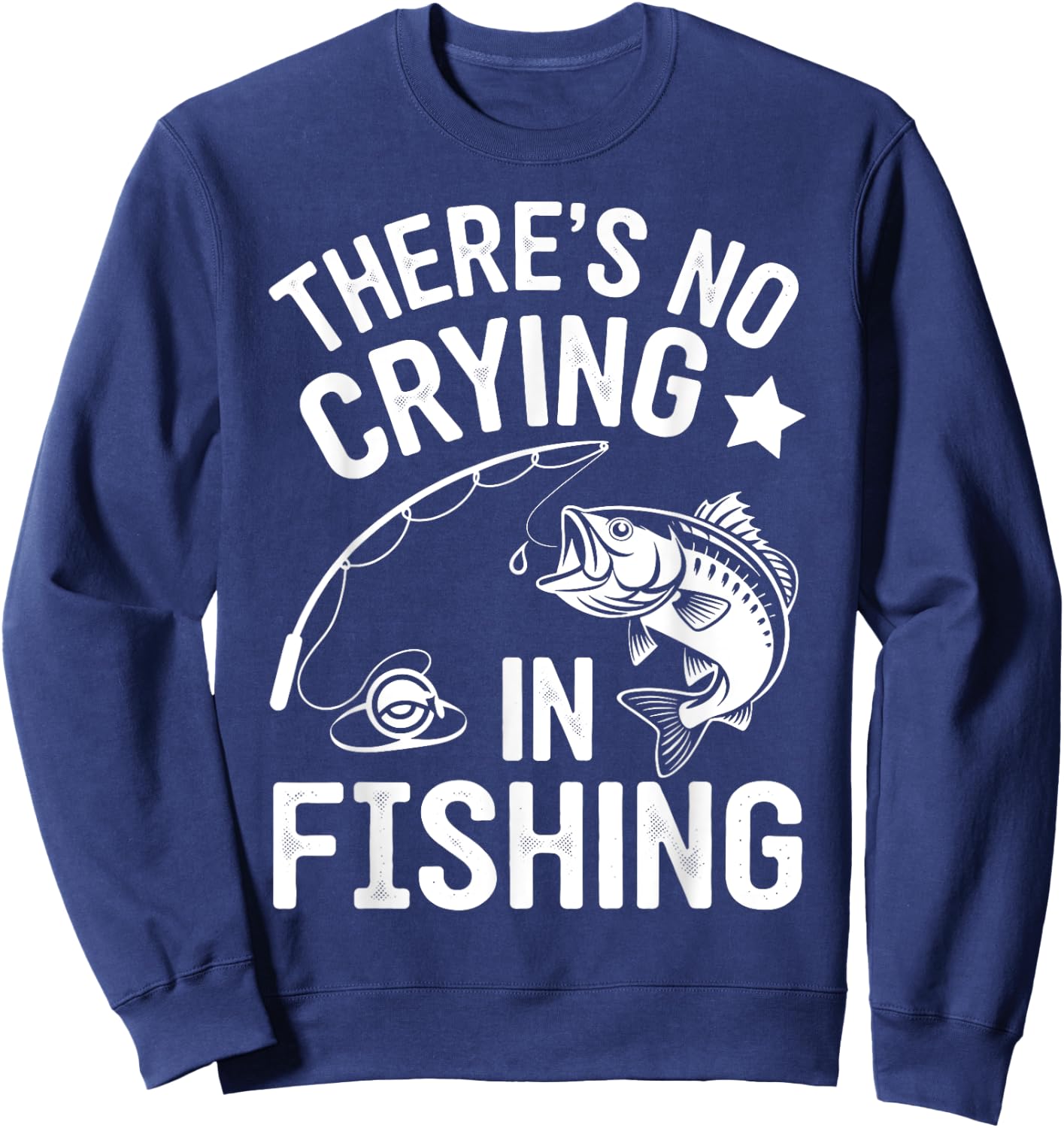 Theres No Crying in Fishing Sweatshirt - Sweatshirt | Navy