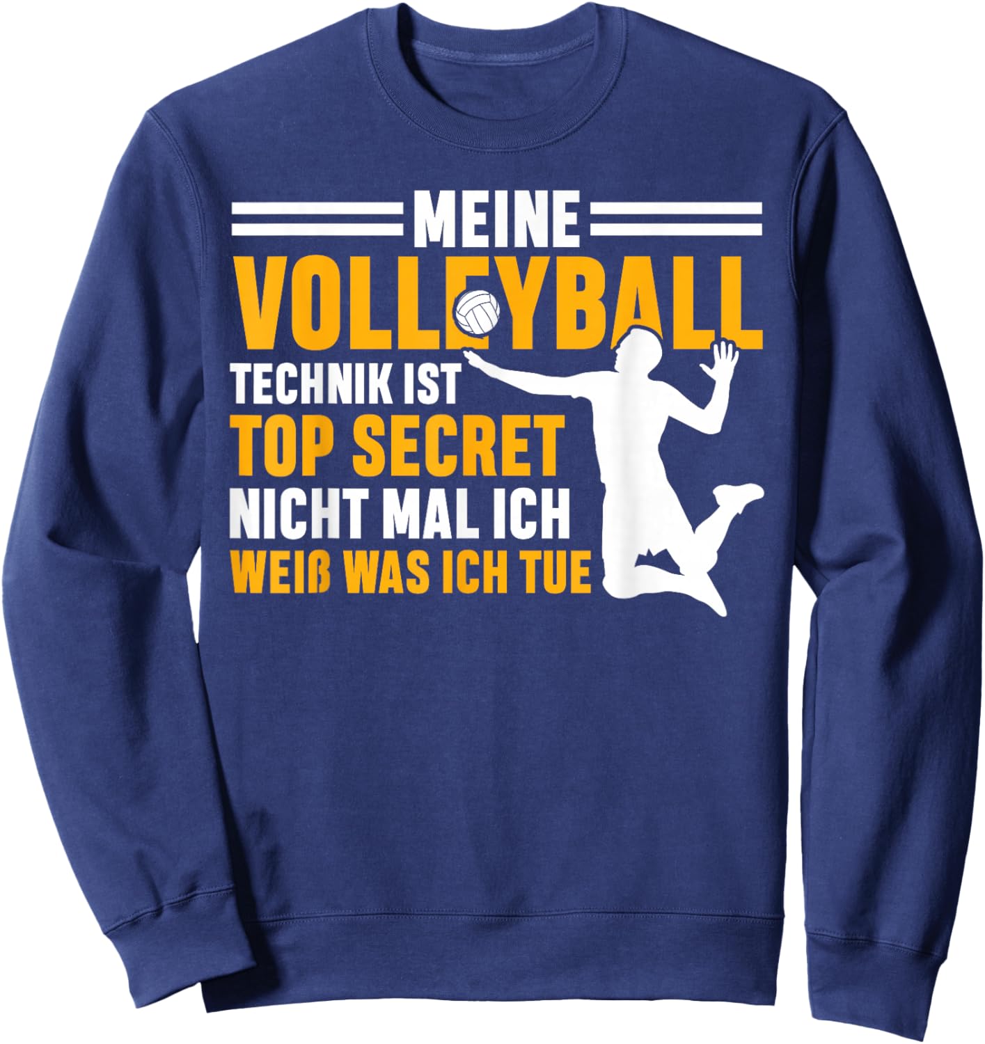 with German Text "Meine Volleyball Technik Ist Top Secret Volleyball Player, black Sweatshirt - Sweatshirt | Navy