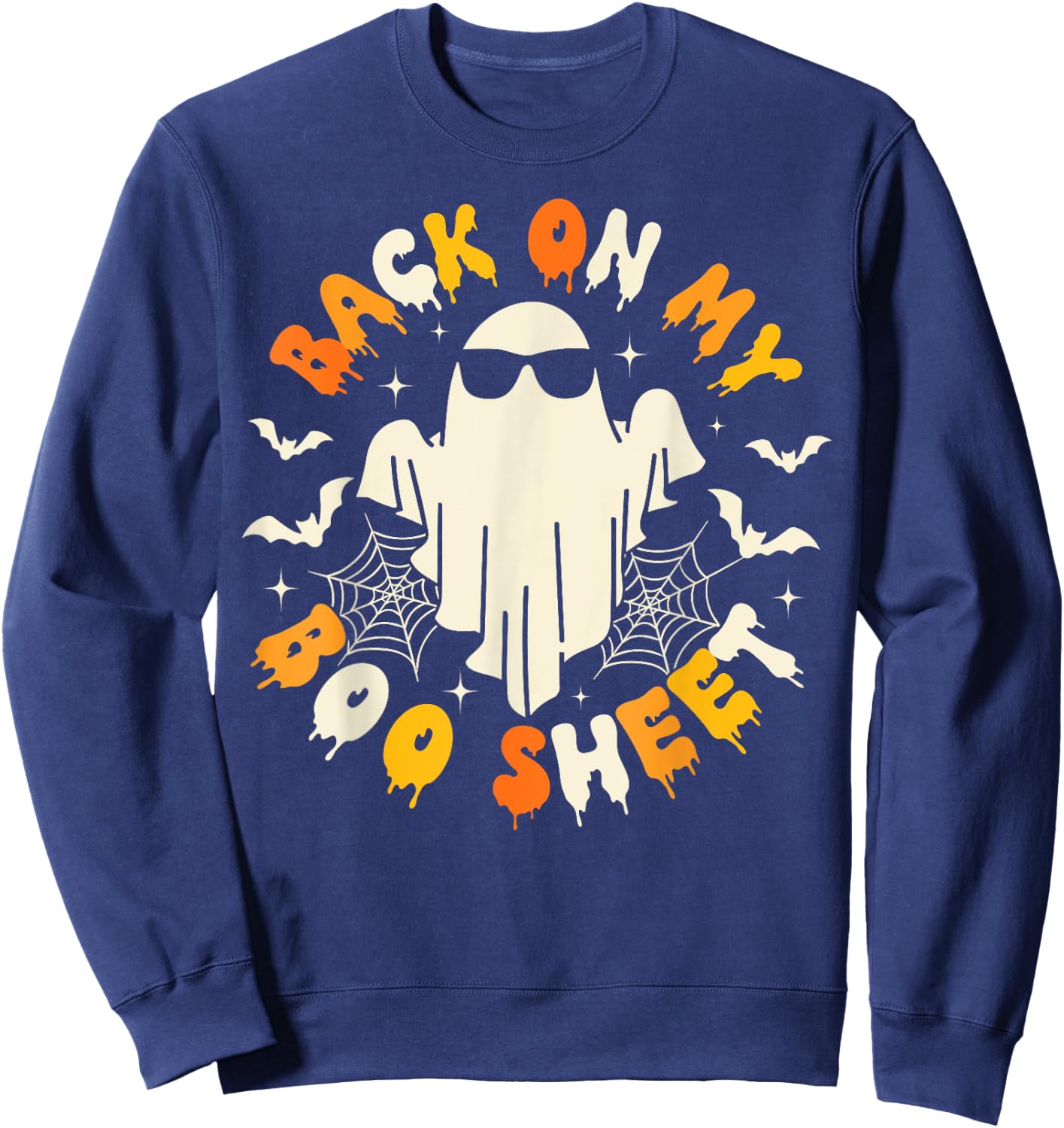 Back On My Boo Sheet Funny Ghost Spooky Halloween Costume Sweatshirt - Sweatshirt | Navy